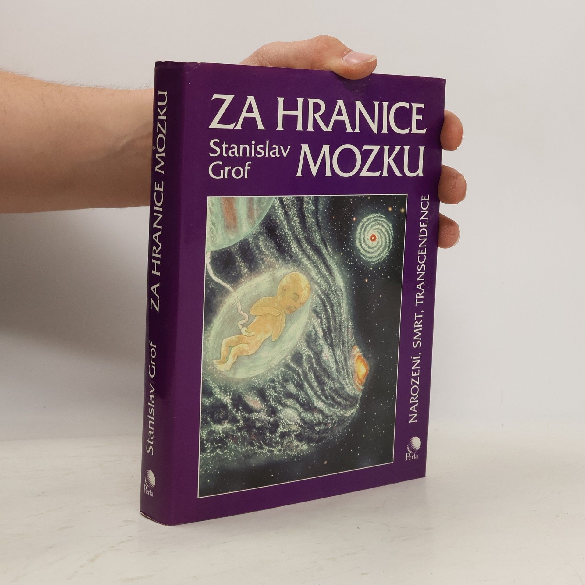 Stanislav Grof Za hranice mozku. Narození, smrt, transcendence