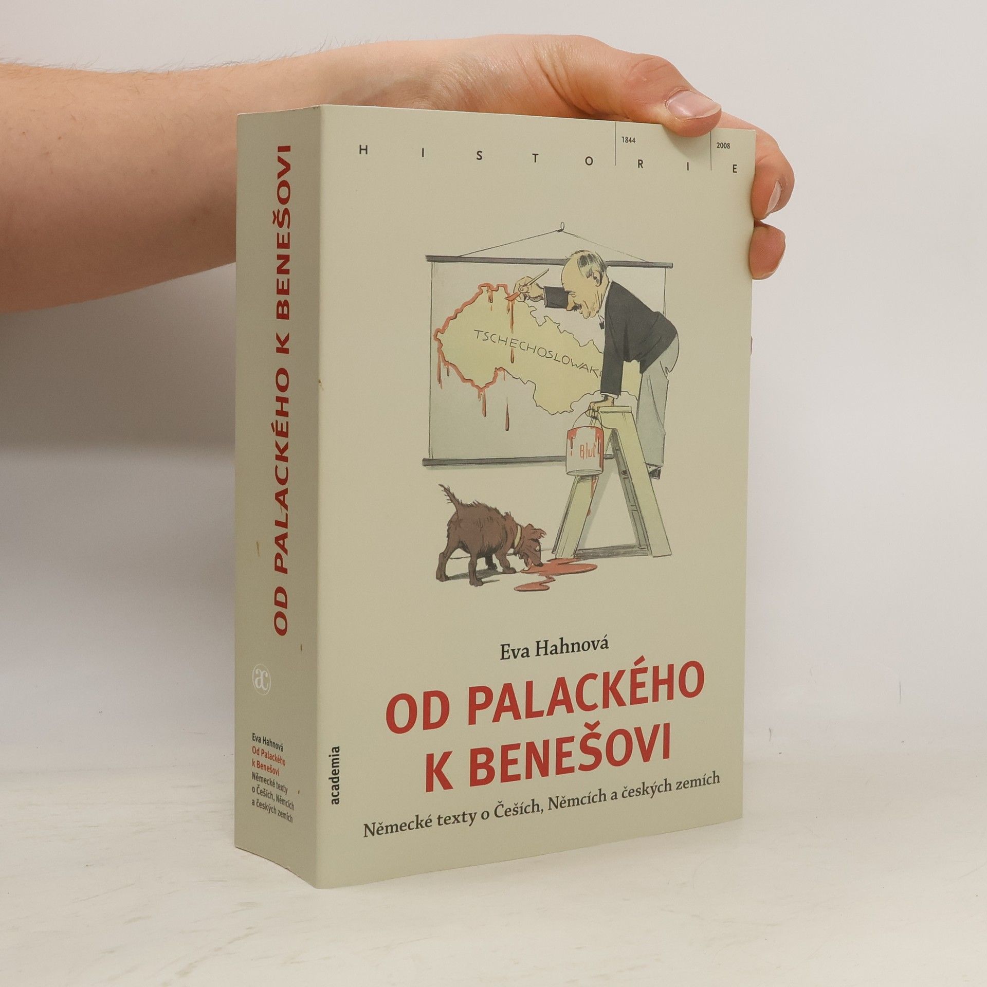 Eva Hahnová Od Palackého k Benešovi. Německé texty o Češích, Němcích a českých zemích