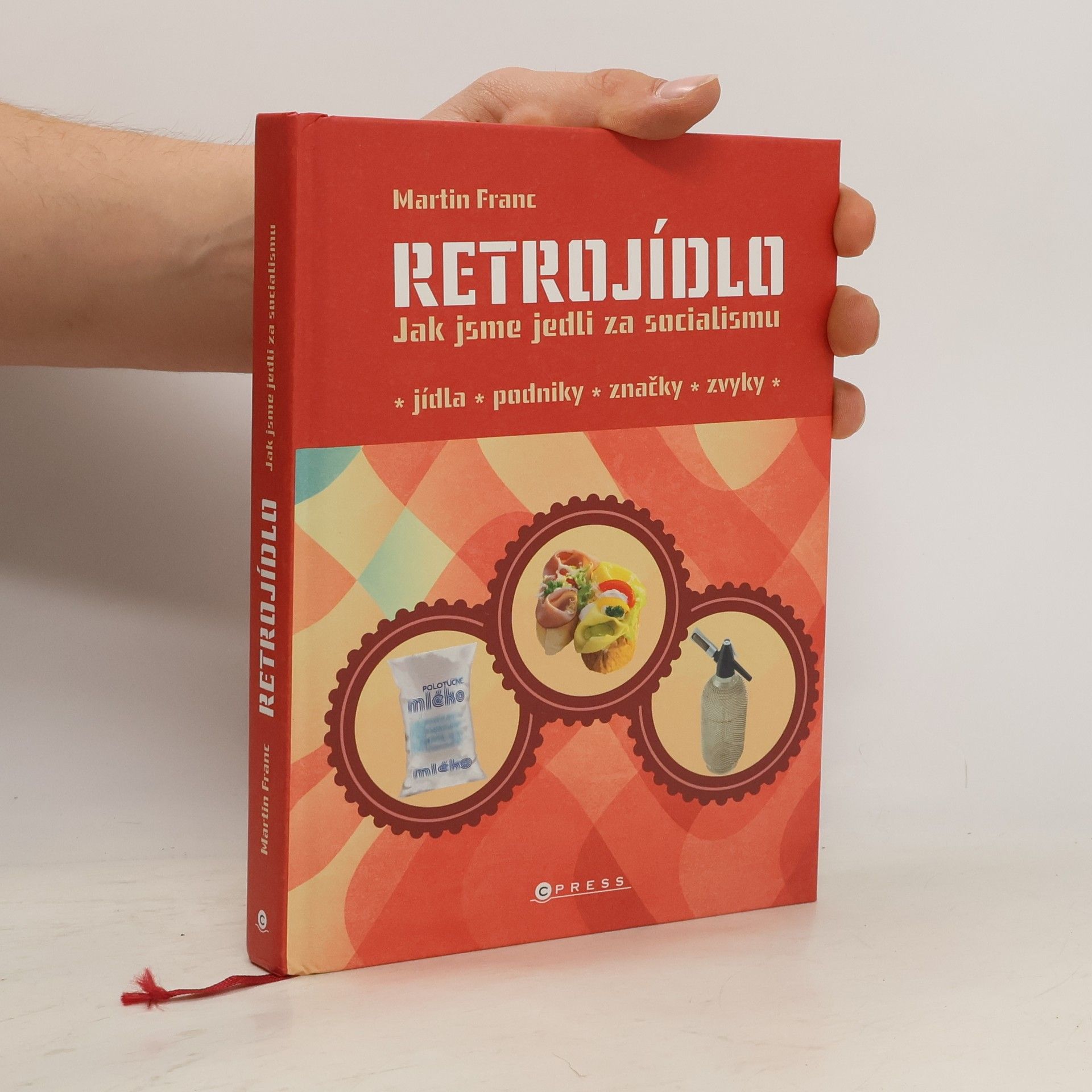 Martin Franc Retrojídlo : jak jsme jedli za socialismu