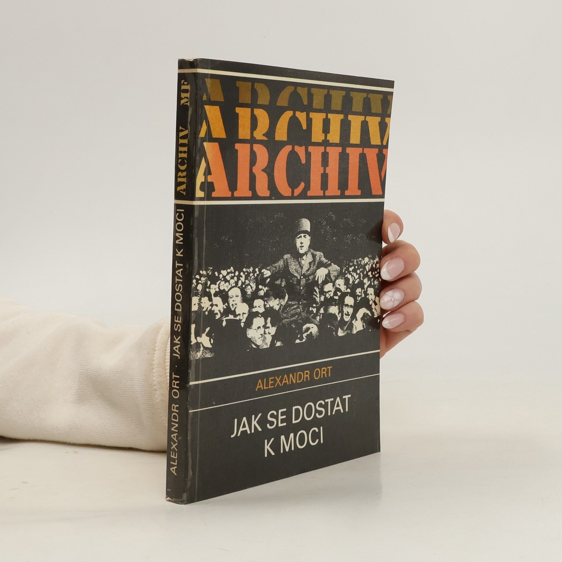 Alexandr Ort Jak se dostat k moci