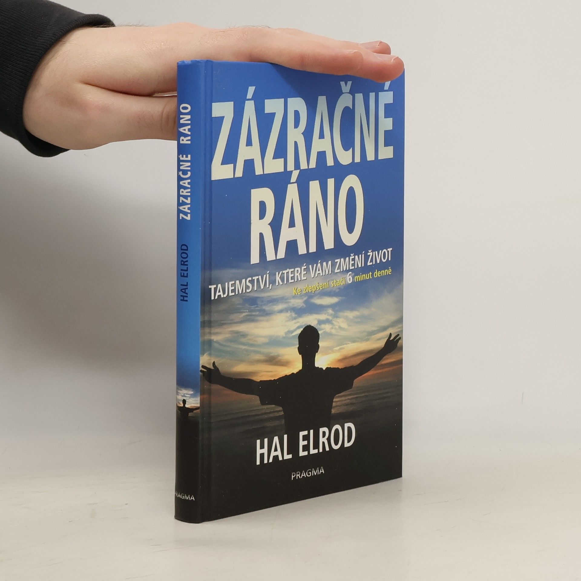 Hal Elrod Zázračné ráno: Tajemství, které vám změní život