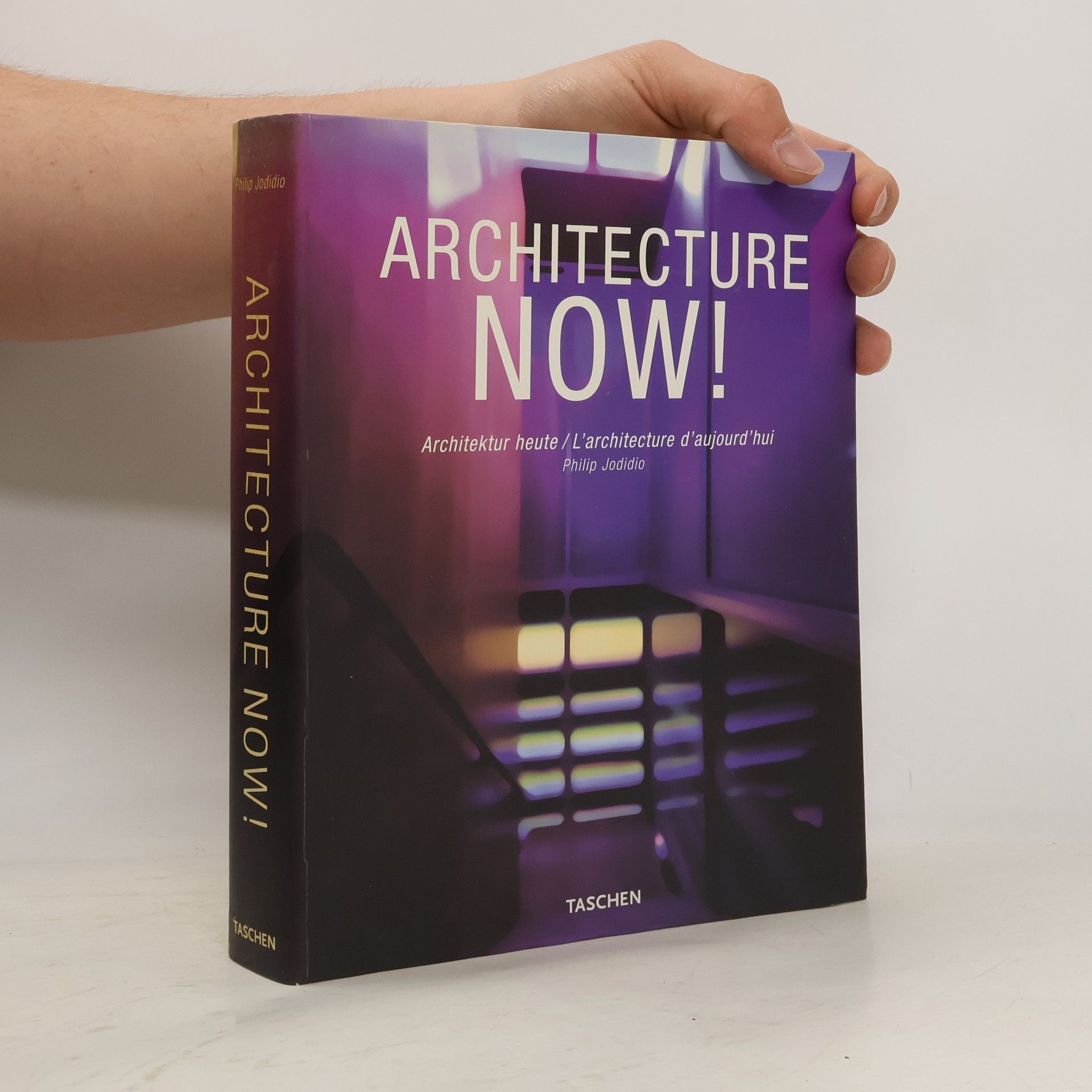 Philip Jodidio Architecture now! = L'architecture d'aujourd'hui = Architektur heute