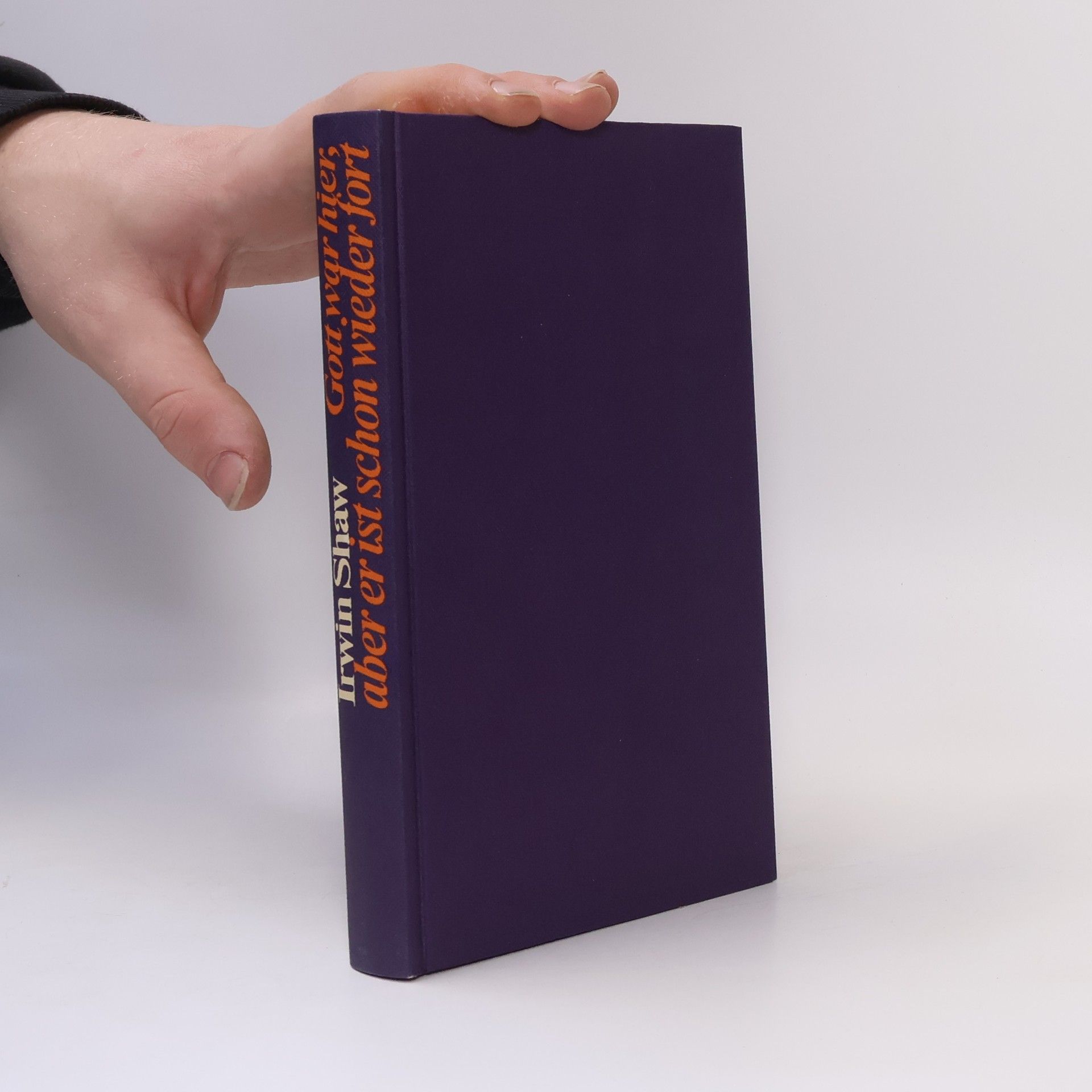 Irwin Shaw Gott war hier, aber er ist schon wieder fort