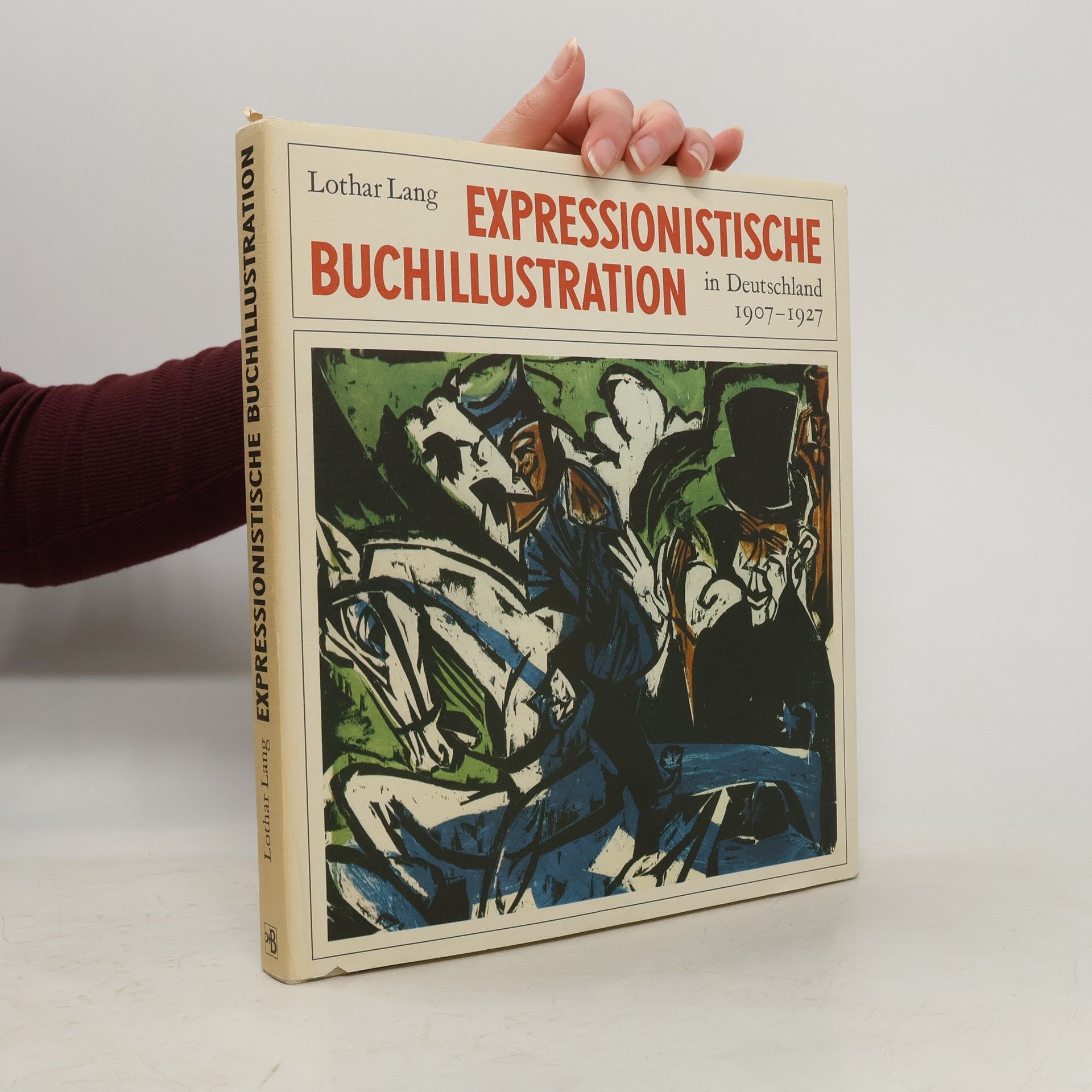 Lothar Lang Expressionistische Buchillustration in Deutschland 1907 - 1927 [neunzehnhundertsieben bis neunzehnhundertsiebenundzwanzig]