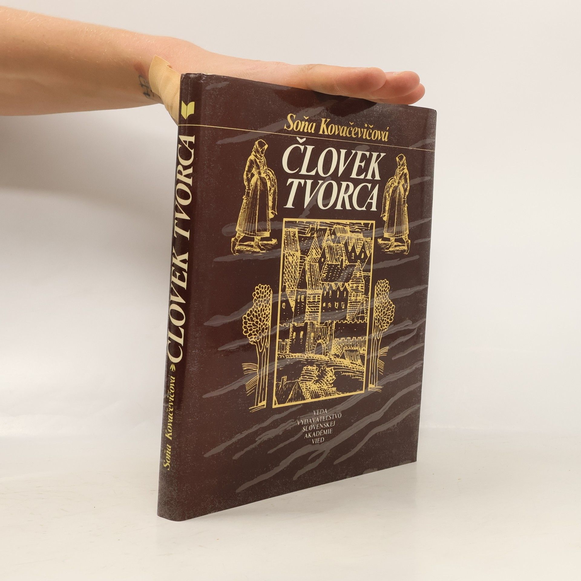 Soňa Kovačevičová Človek tvorca : pracovné motívy Slovenska vo vyobrazeniach z 9.-18. storočia