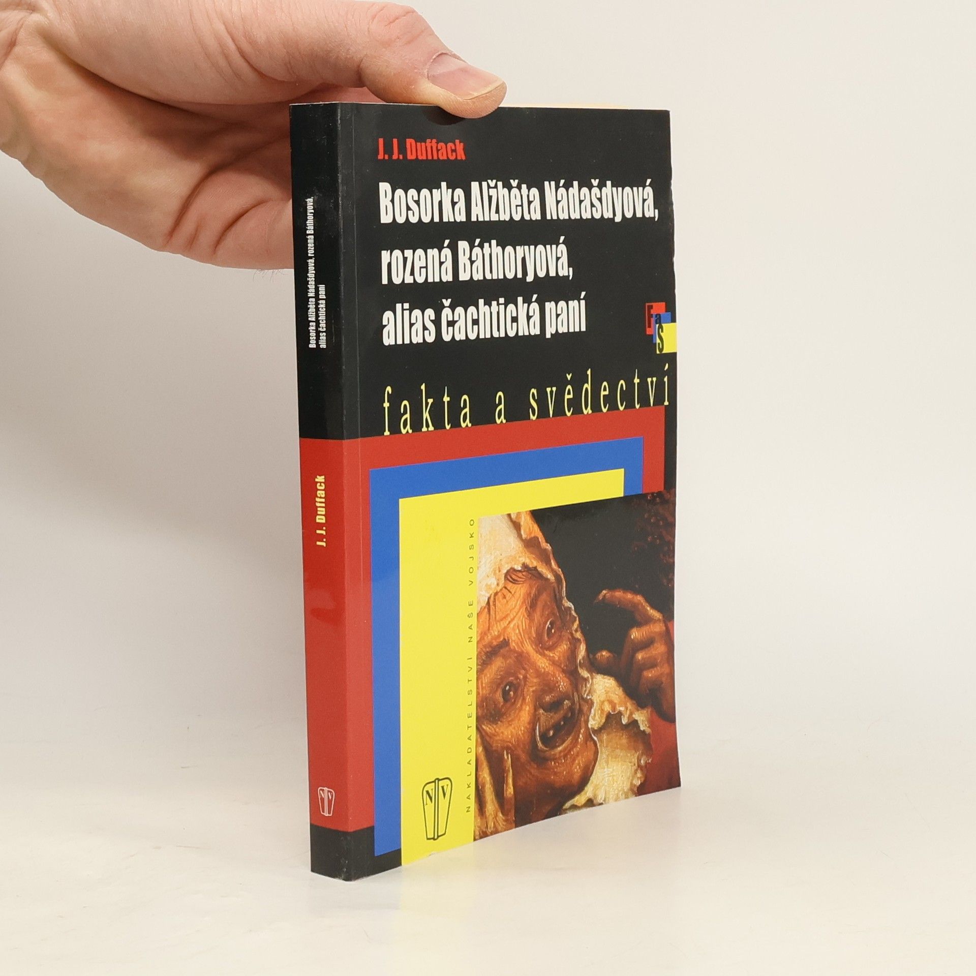 J. J. Duffack Bosorka Alžběta Nádašdyová, rozená Báthoryová, alias čachtická paní