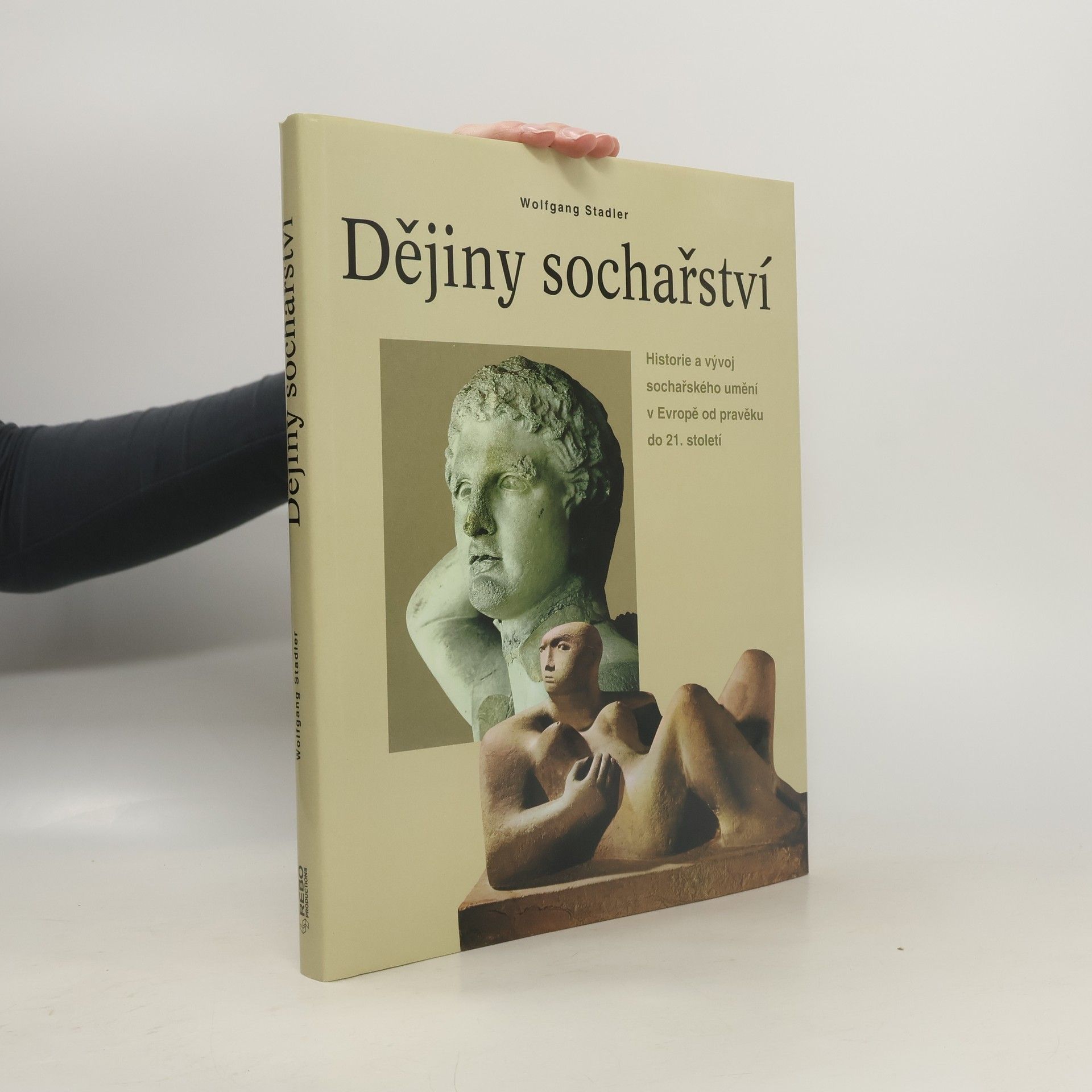 Wolfgang Stadler Dějiny sochařství. Historie a vývoj sochařského umění v Evropě od pravěku do 21. století