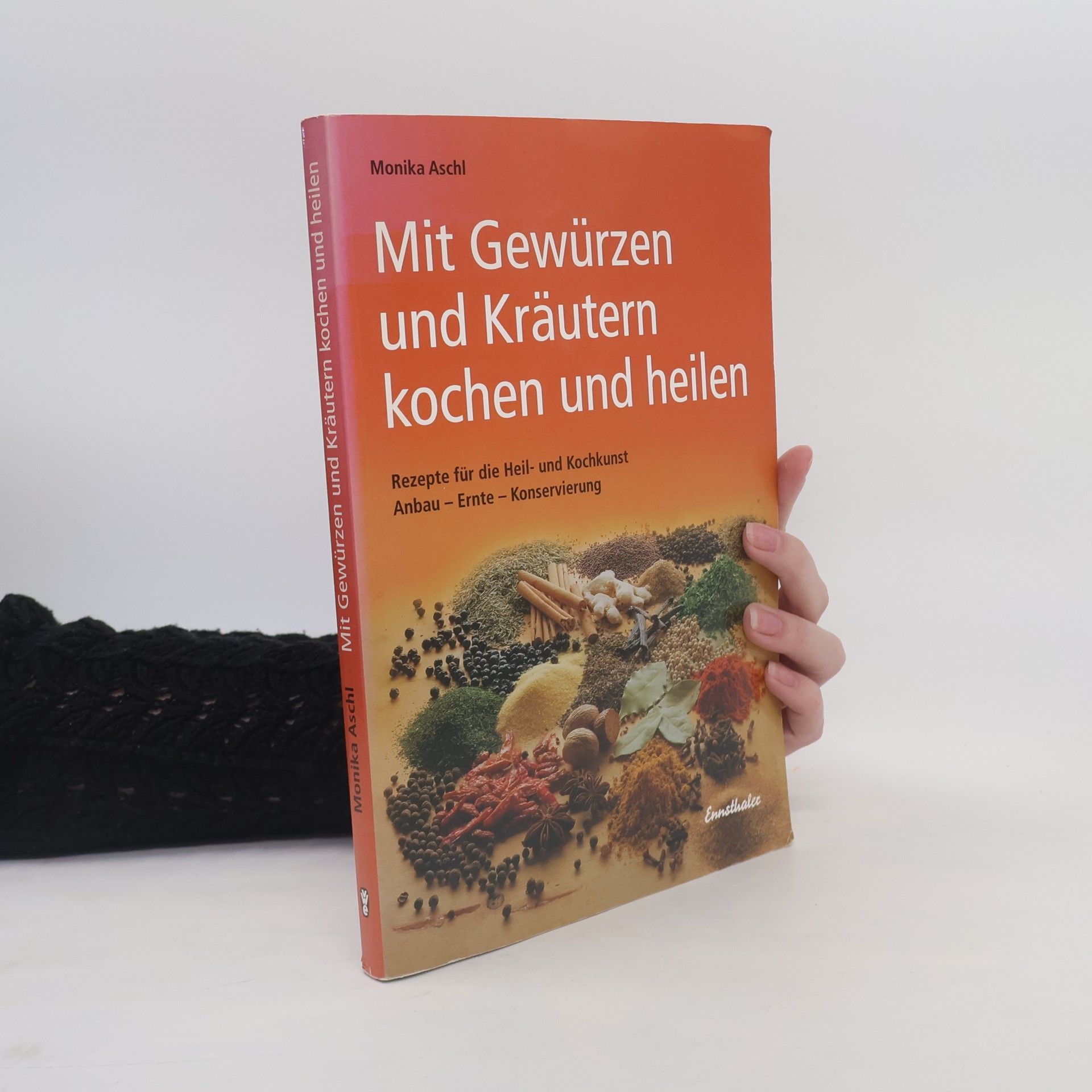 Monika Aschl Mit Gewürzen & Kräutern kochen und heilen