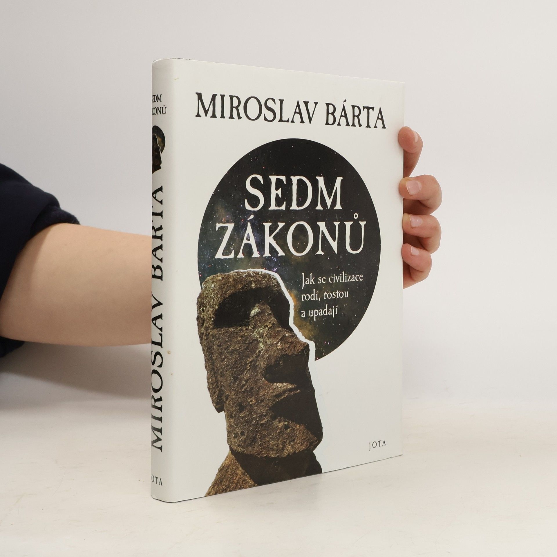 Miroslav Bárta Sedm zákonů: Jak civilizace vznikají, dosahují vrcholu a upadají