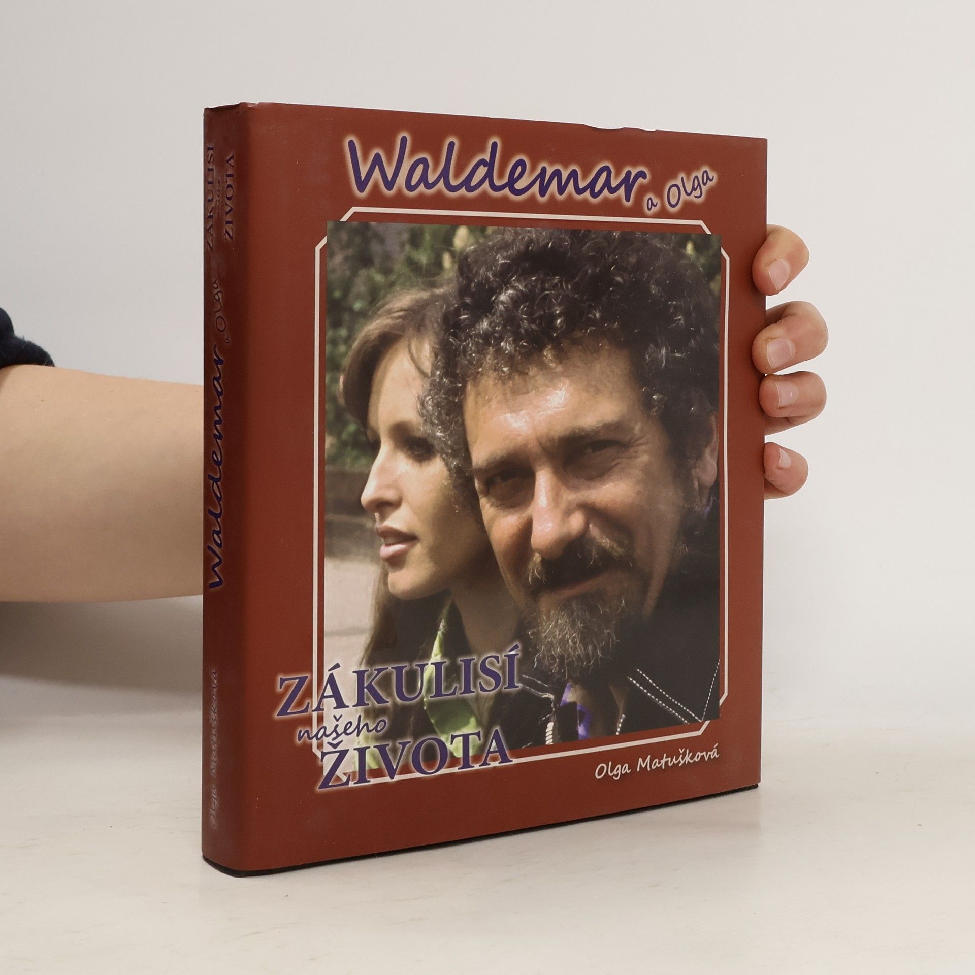 Olga Matušková Waldemar a Olga. Zákulisí našeho života