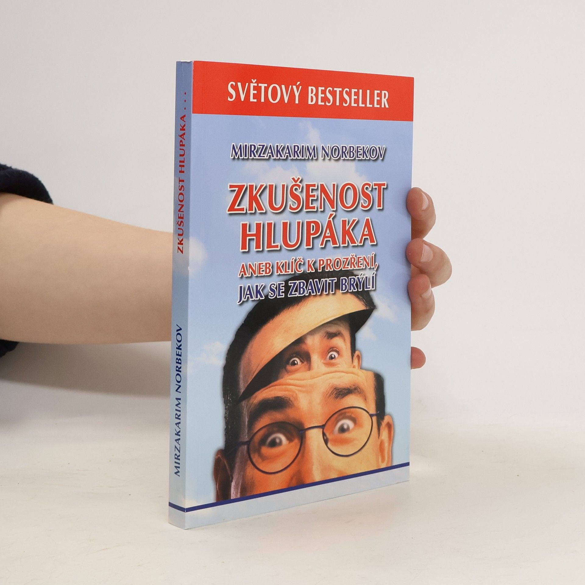 Mirzakarim Norbekov Zkušenost hlupáka aneb Klíč k prozření, jak se zbavit brýlí