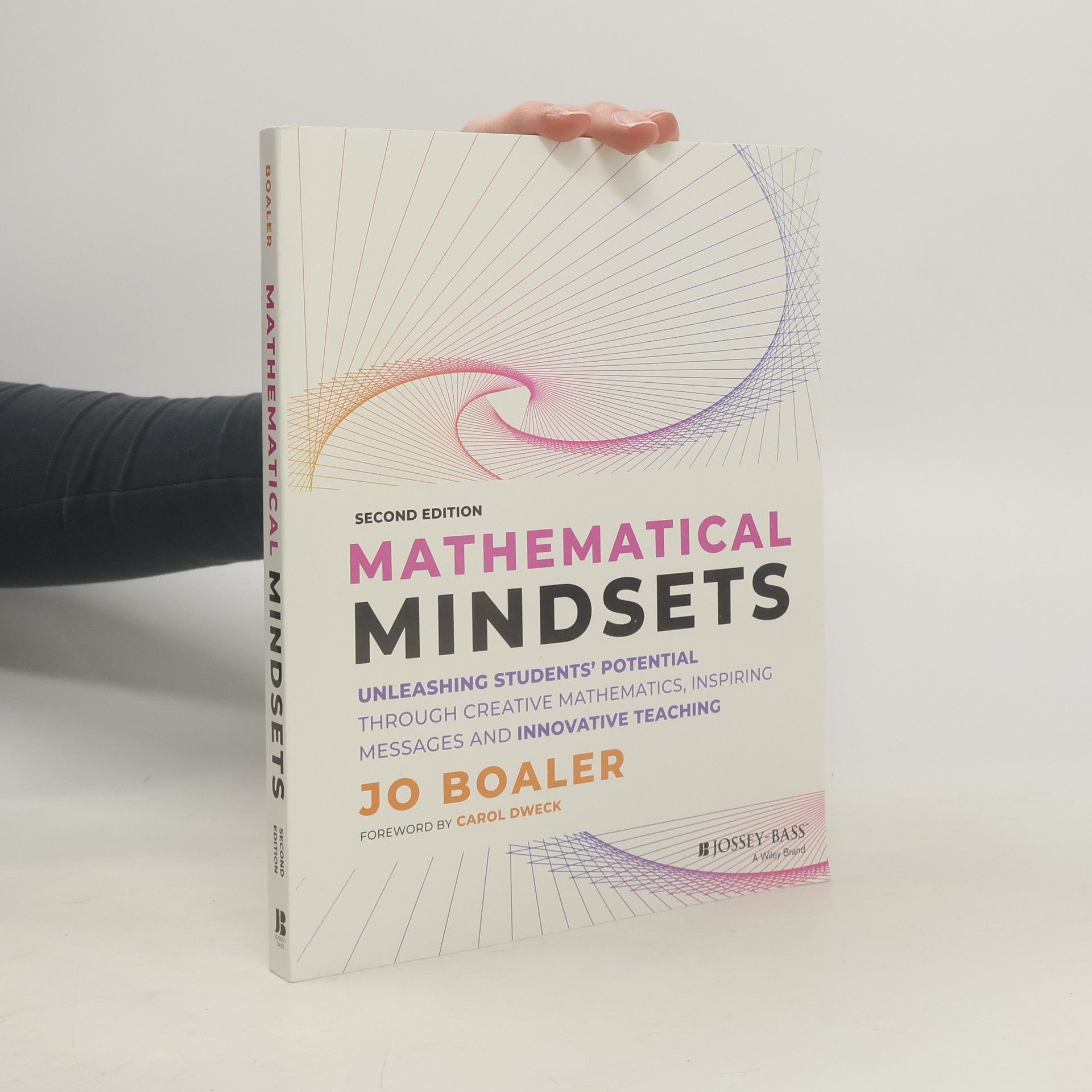 Jo Boaler Mathematical Mindsets: Unleashing Students' Potent ial through Creative Mathematics, Inspiring Messag es and Innovative