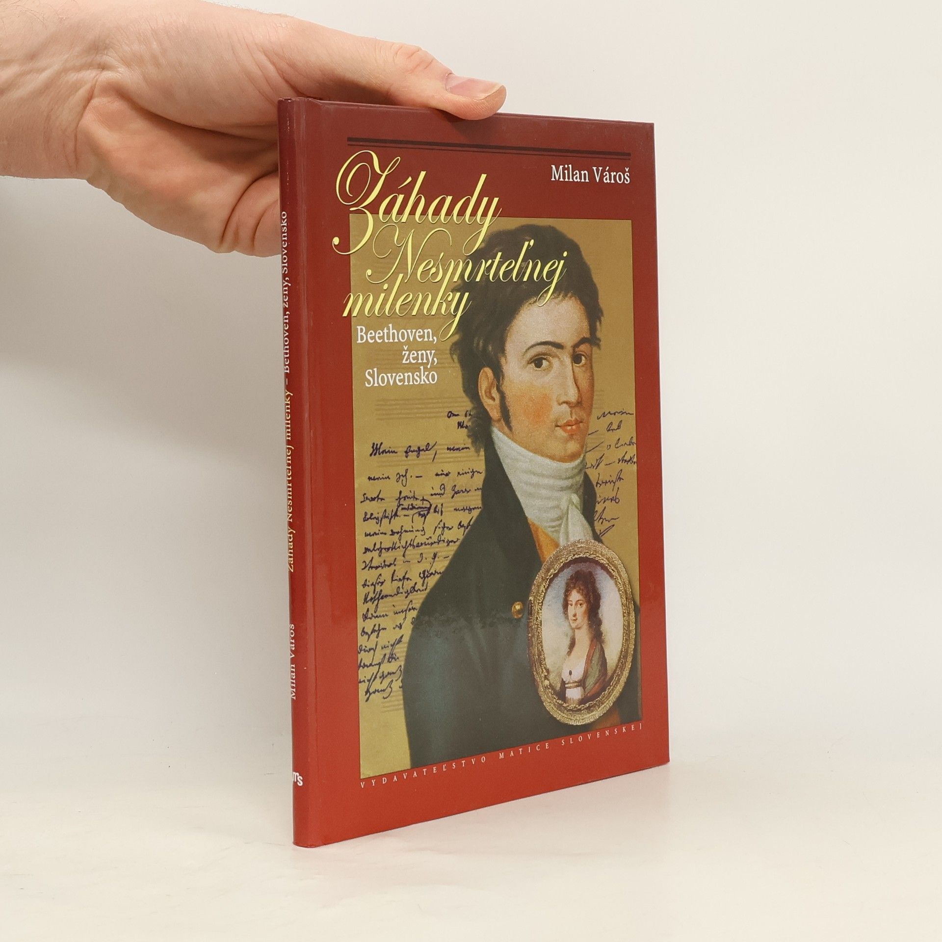 Milan Vároš Záhady Nesmrteľnej milenky. Beethoven, ženy, Slovensko