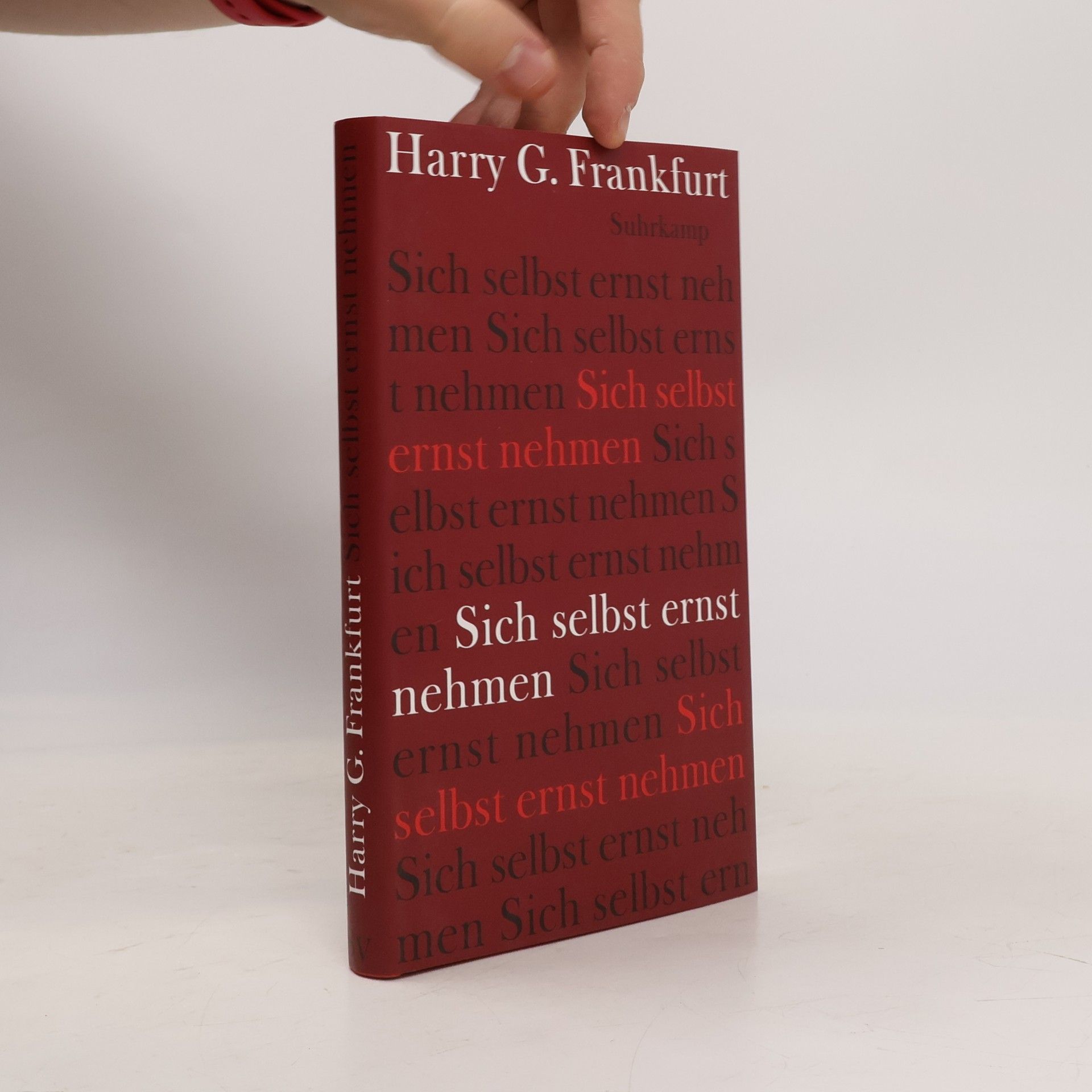 Harry G. Frankfurt Sich selbst ernst nehmen