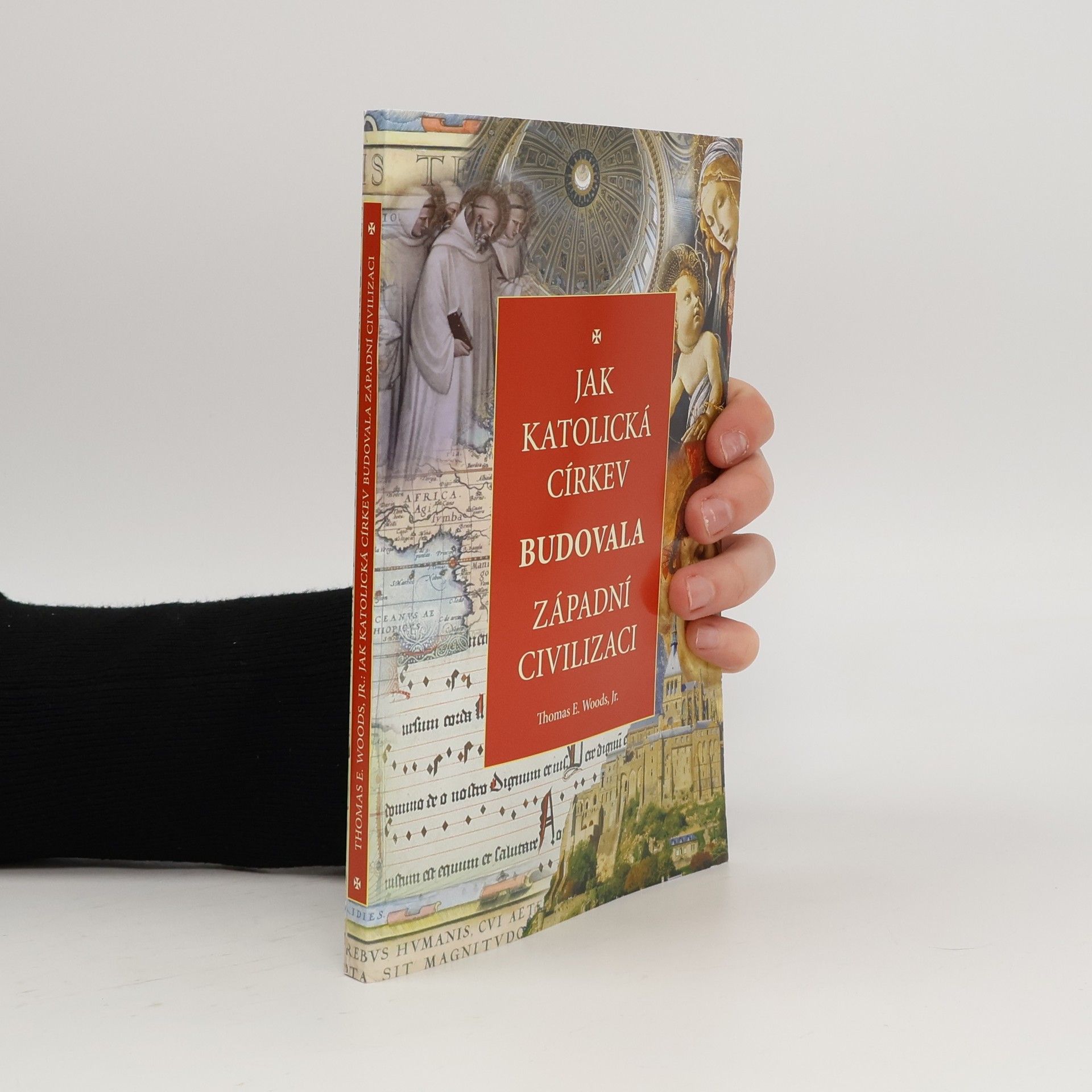 Thomas Woods Jak katolická církev budovala západní civilizaci