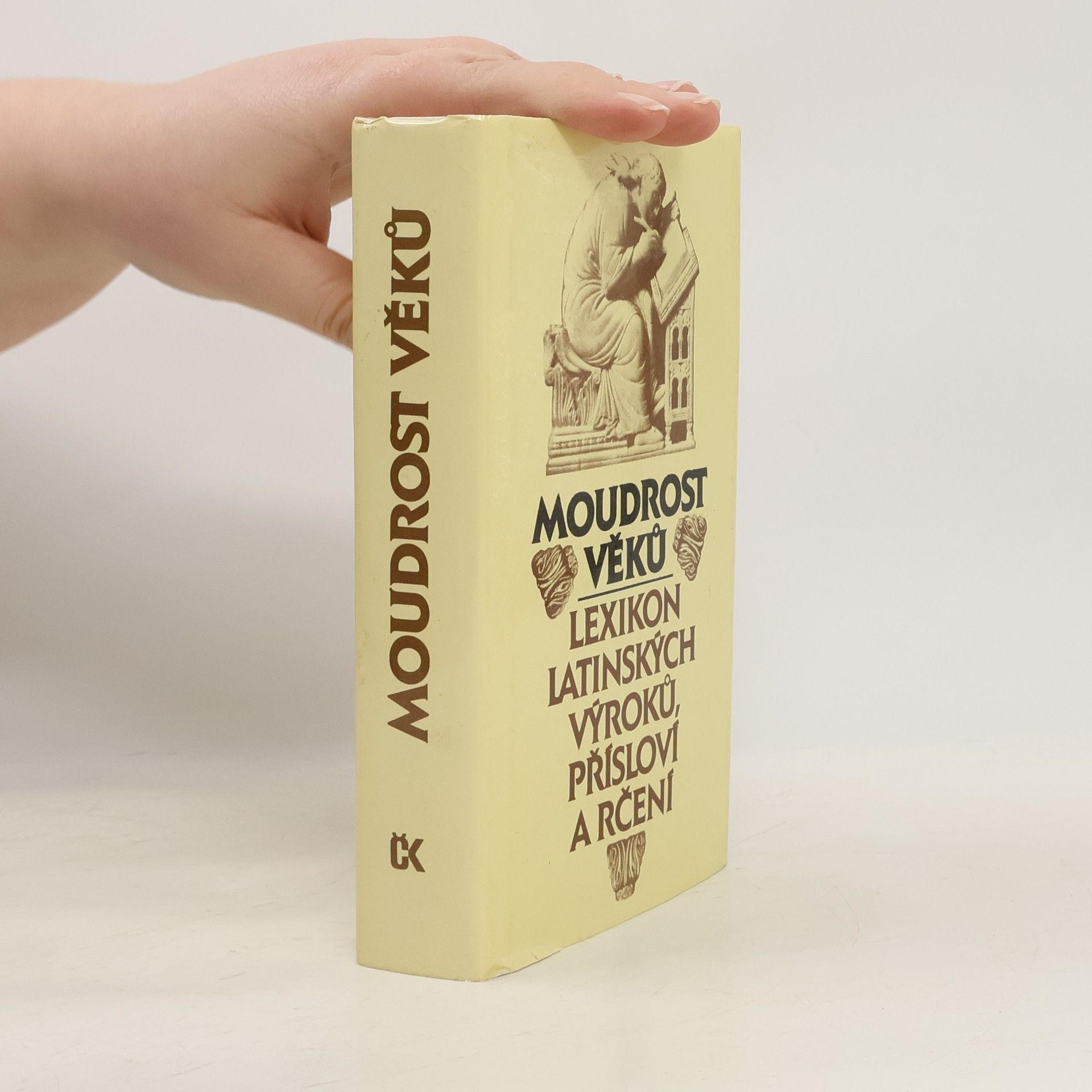 Eva Kuťáková Moudrost věků. Lexikon latinských výroků, přísloví a rčení