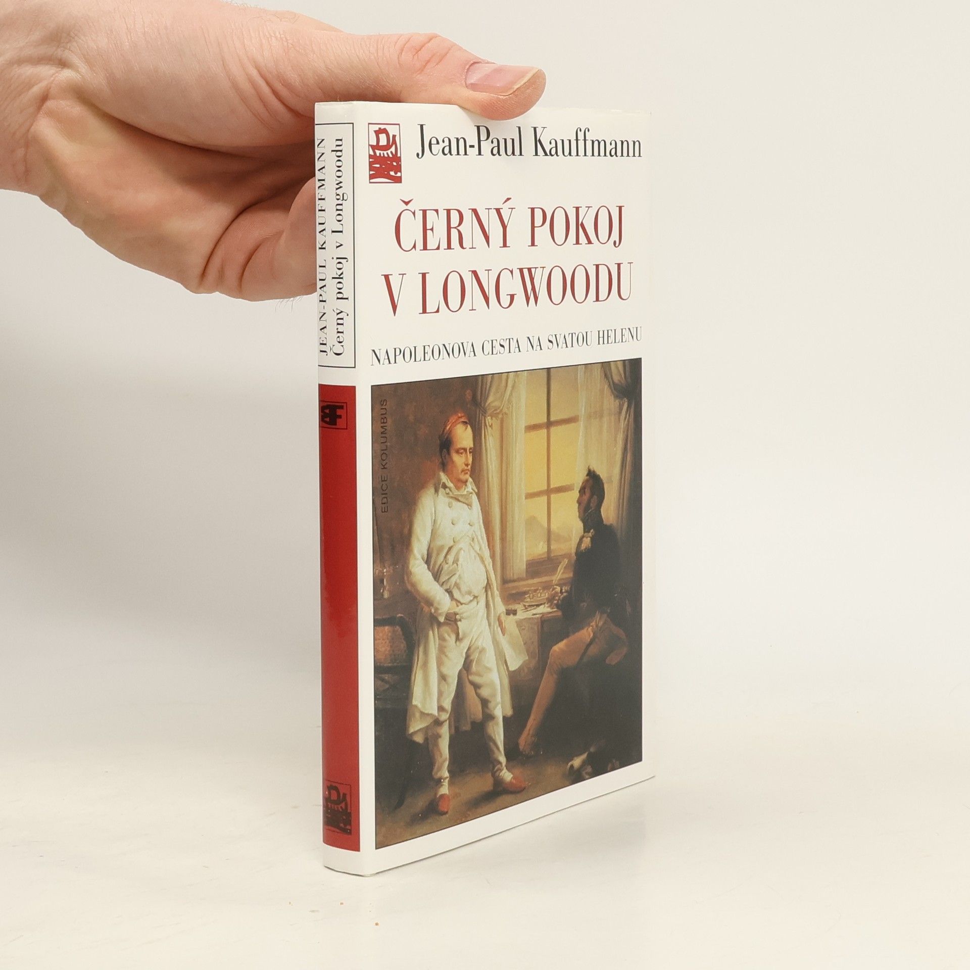 Jean-Paul Kauffmann Černý pokoj v Longwoodu