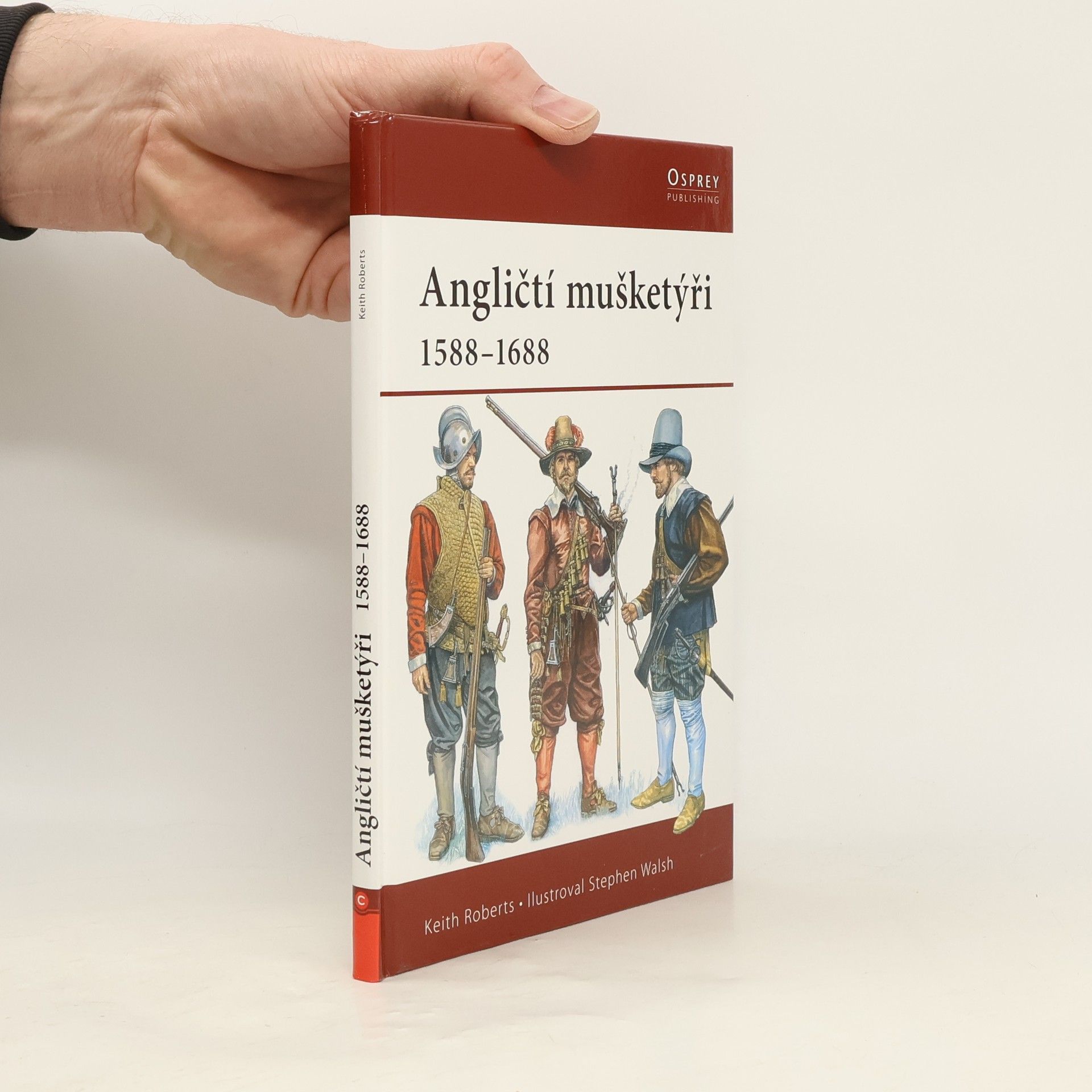 Keith Roberts Angličtí mušketýři. 1588-1688