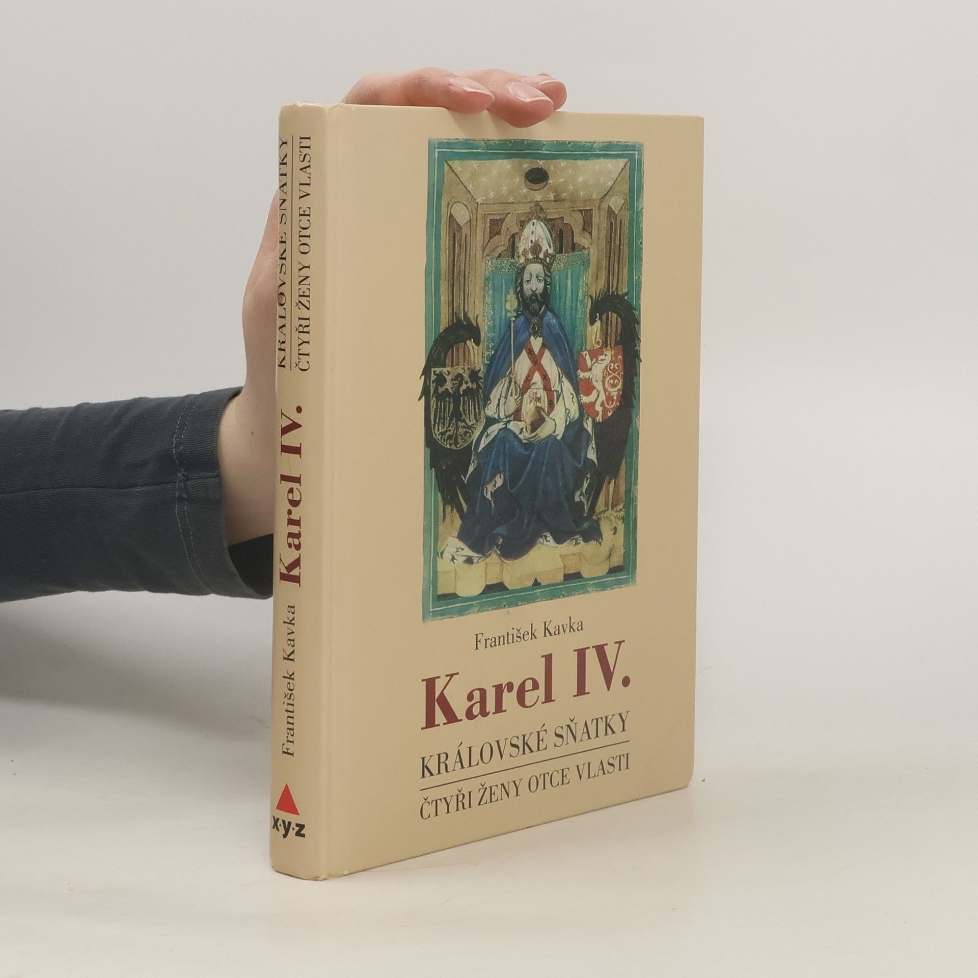 František Kavka Karel IV. - Královské sňatky: Čtyři ženy otce vlasti