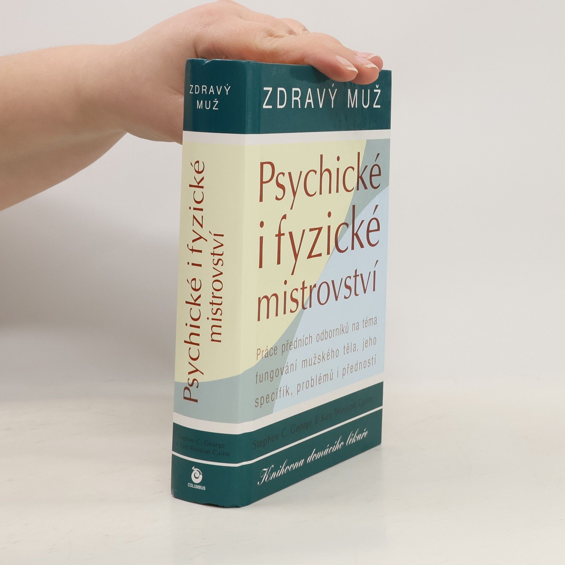 Stephen C. George Zdravý muž. Psychické i fyzické mistrovství