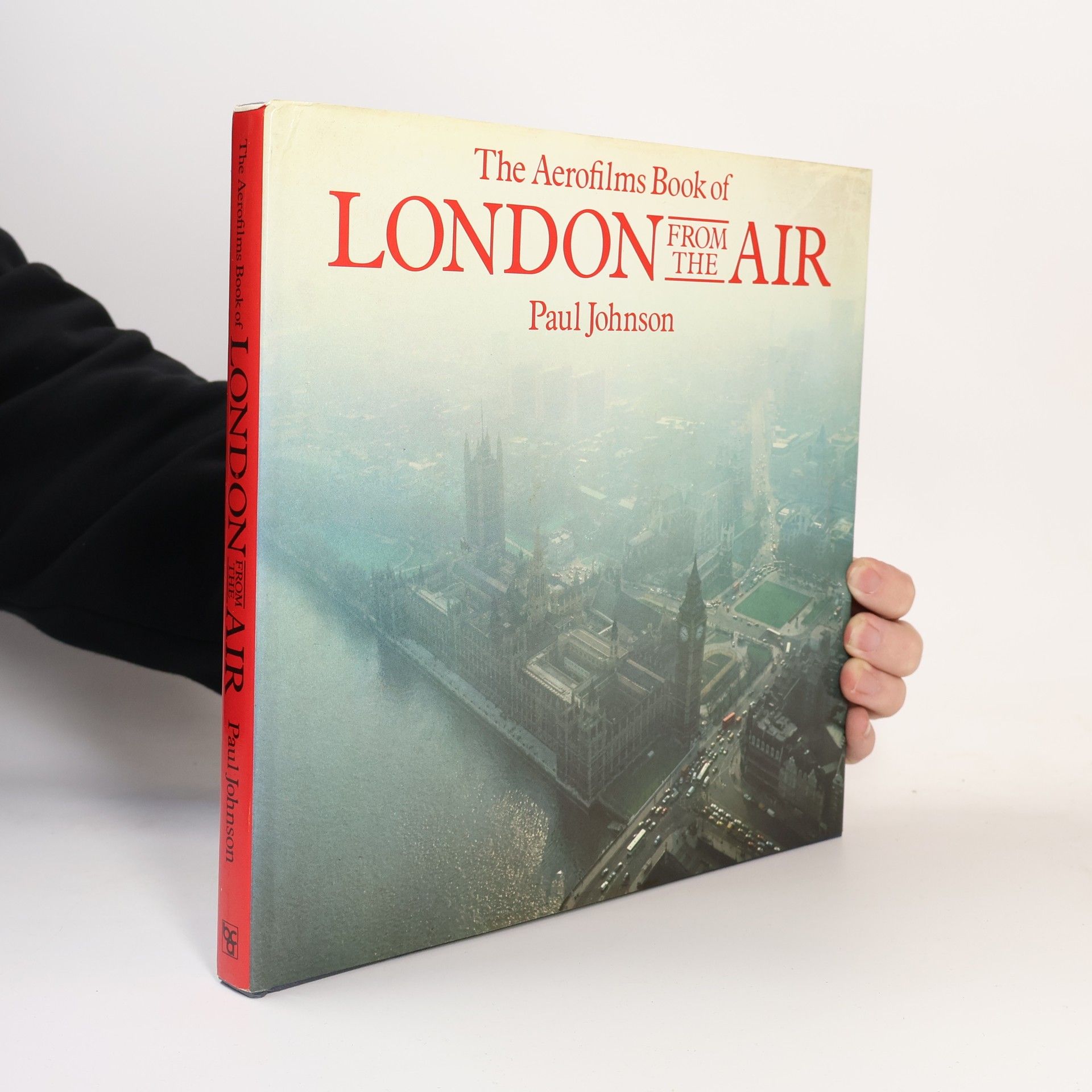 Paul Johnson The Aerofilms Book of London from the Air