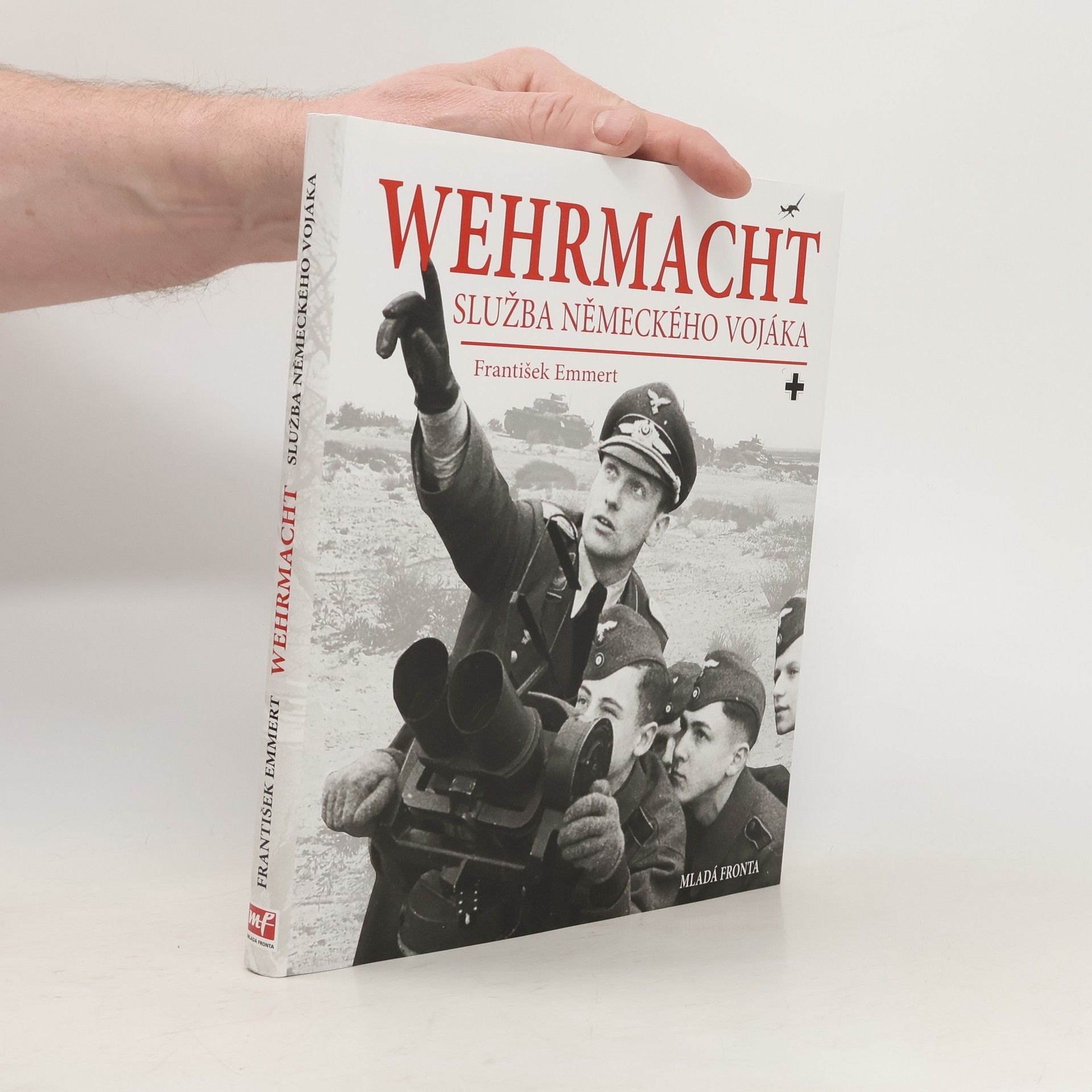 František Emmert Wehrmacht: služba německého vojáka