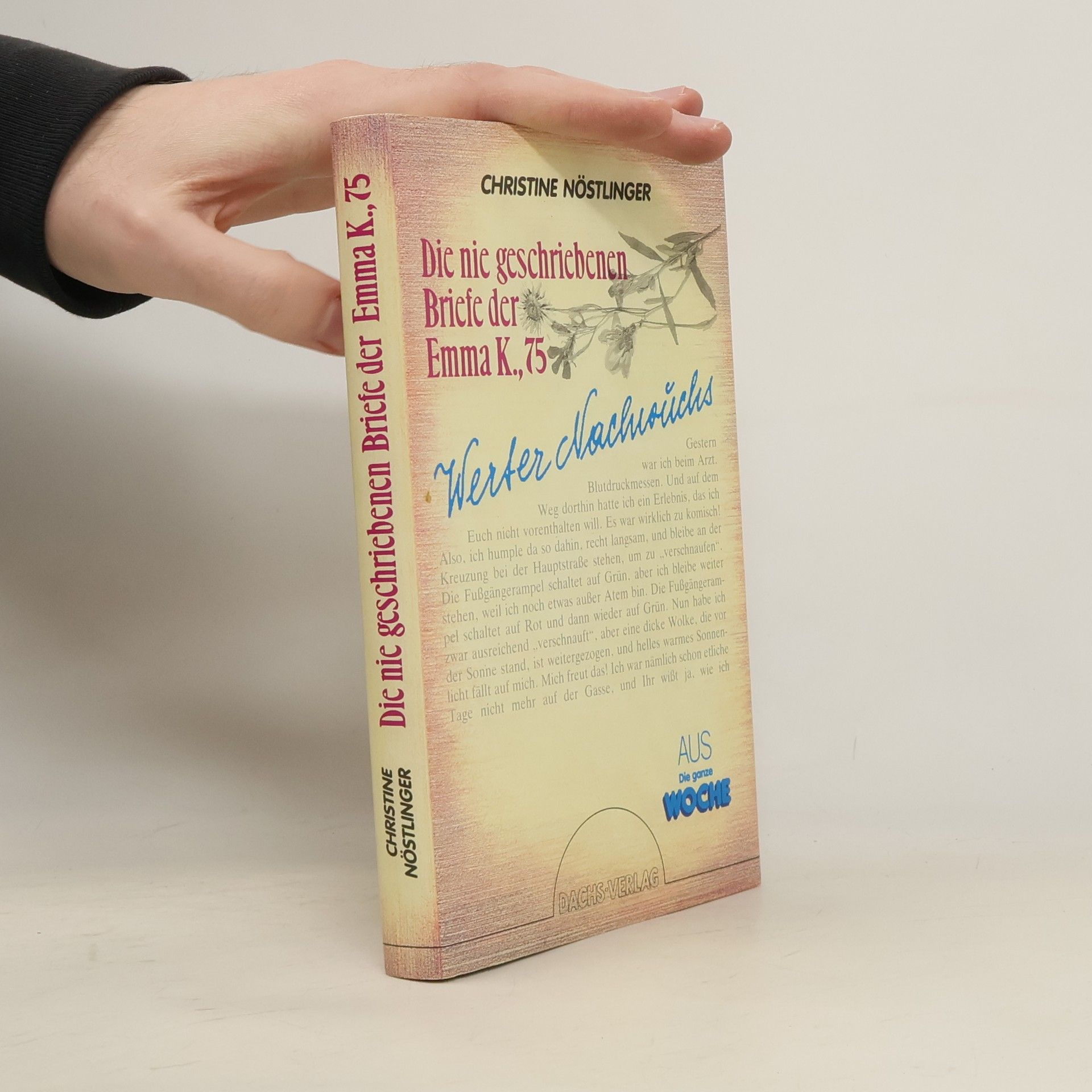 Christine Nöstlinger Die nie geschriebenen Briefe der Emma K., 75 : Werter Nachwuchs