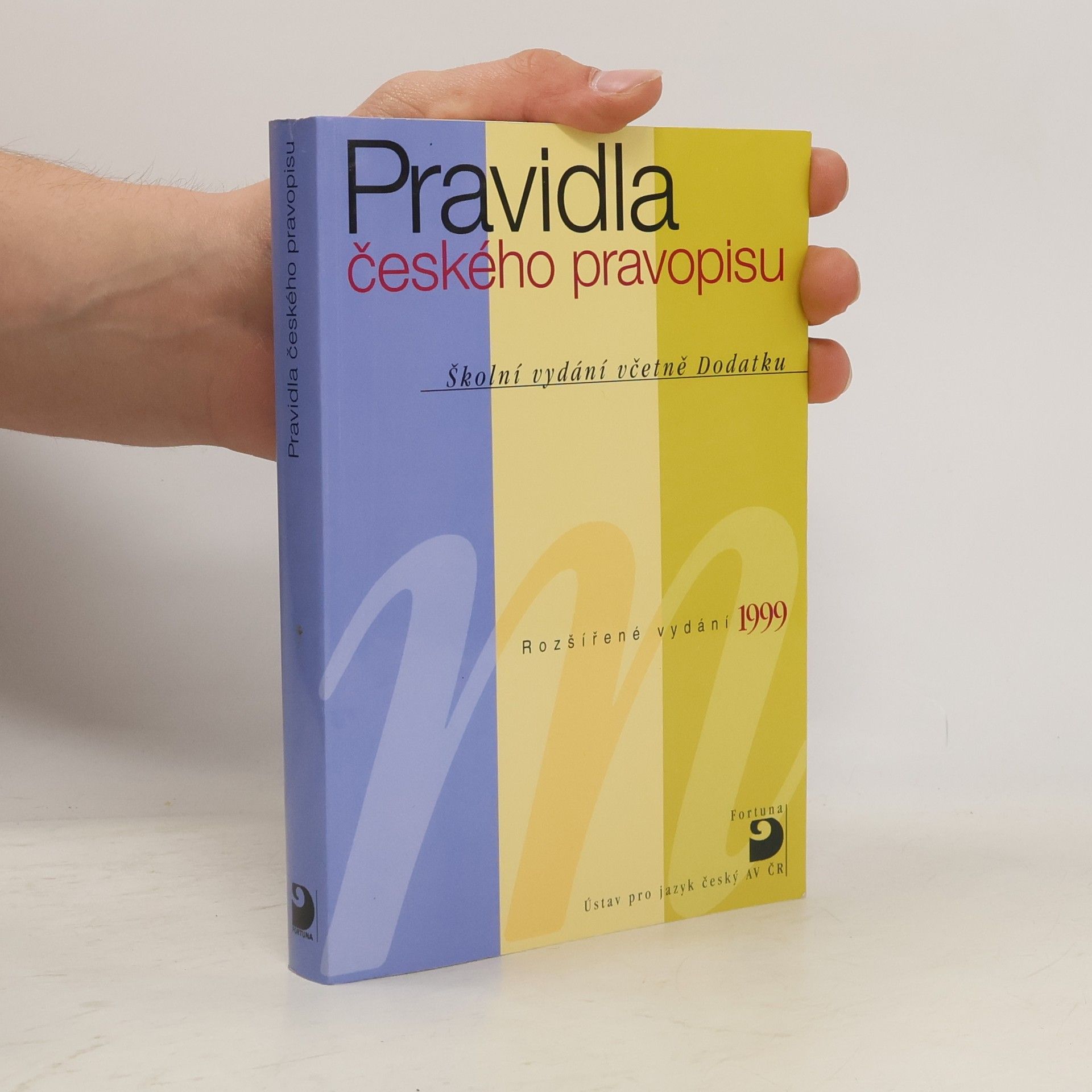 Various authors Pravidla českého pravopisu : školní vydání včetně Dodatku