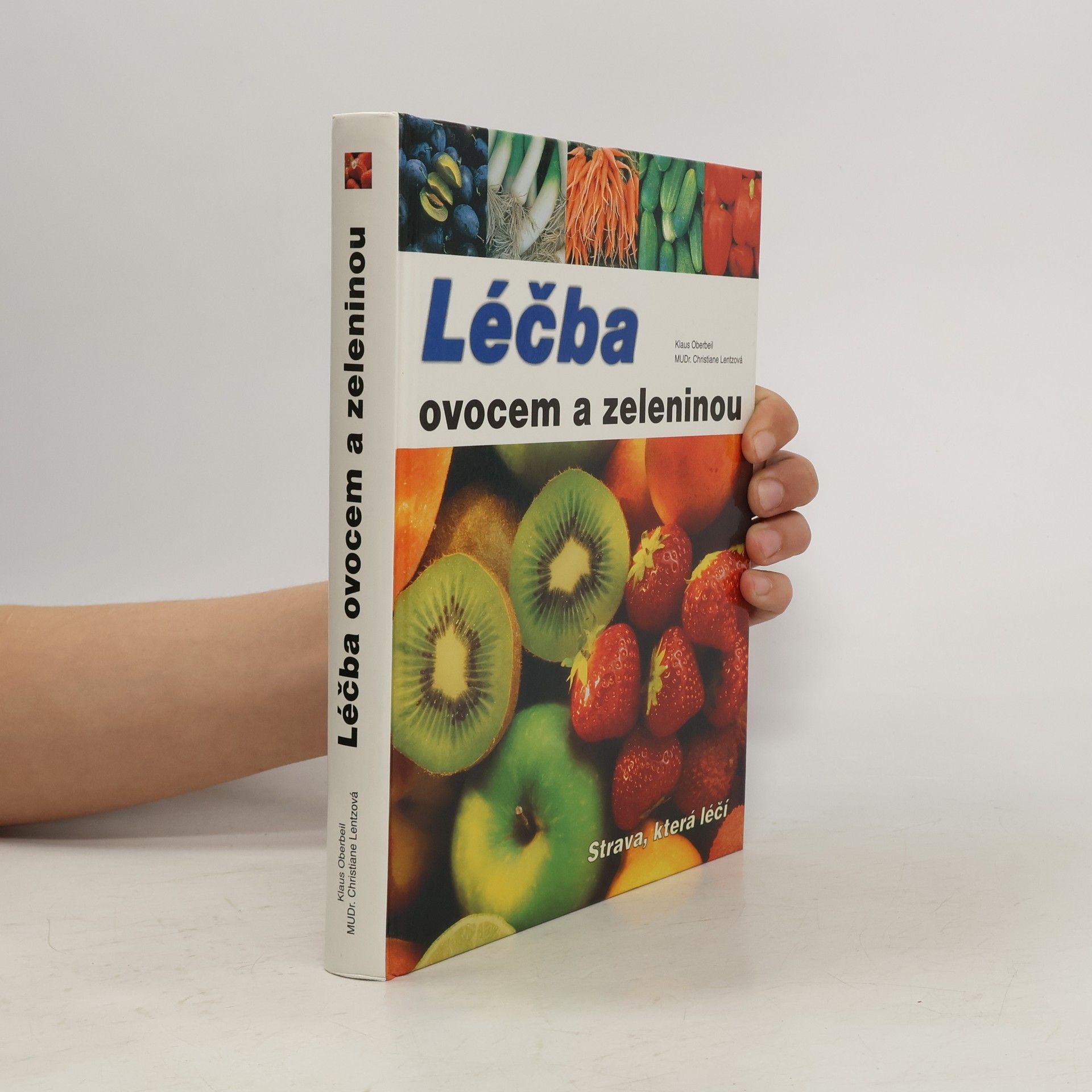 Klaus Oberbeil Léčba ovocem a zeleninou: Strava, která léčí