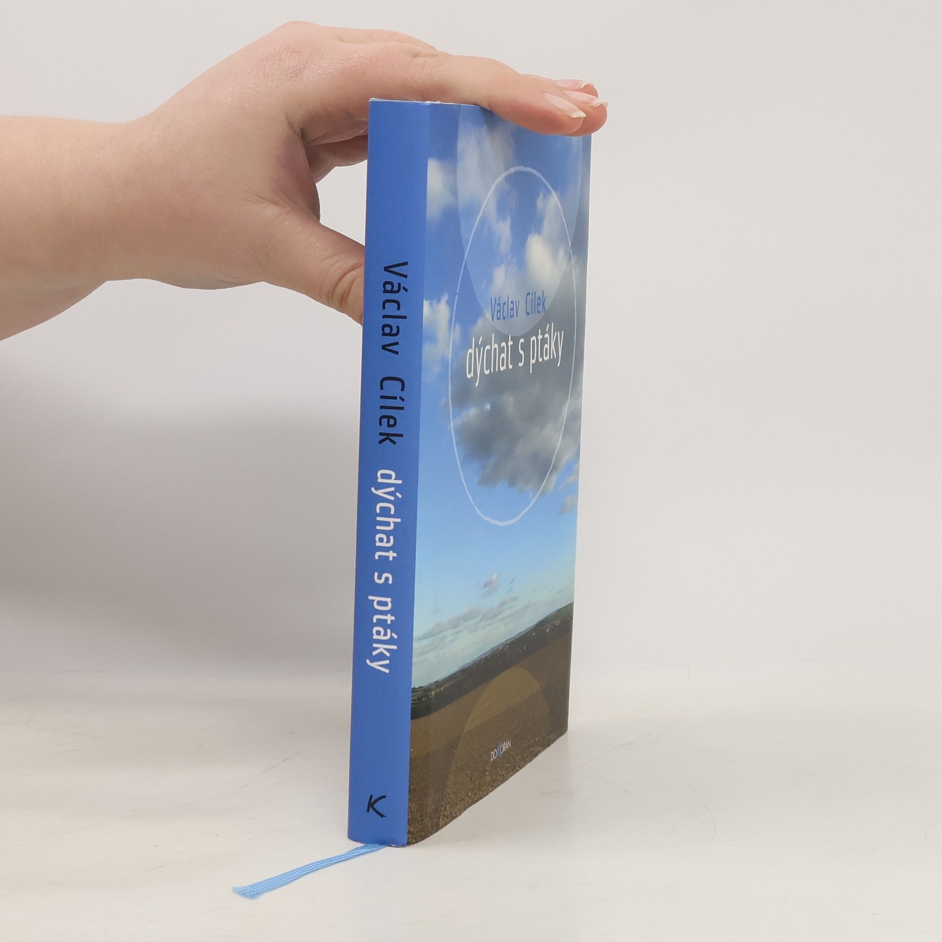 Václav Cílek Dýchat s ptáky: Obyčejné texty o světle paměti, pravdě oblaků a útěše míst