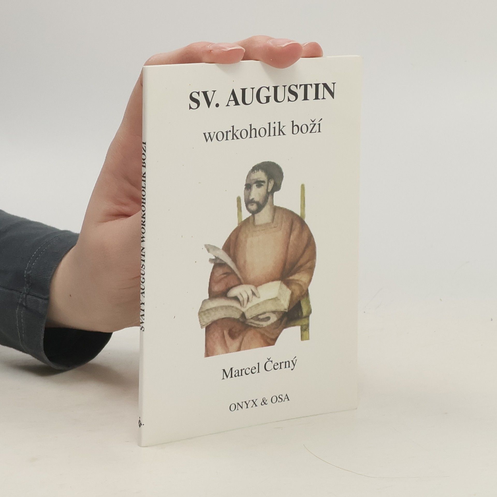 Marcel Černý Sv. Augustýn. Workoholik boží