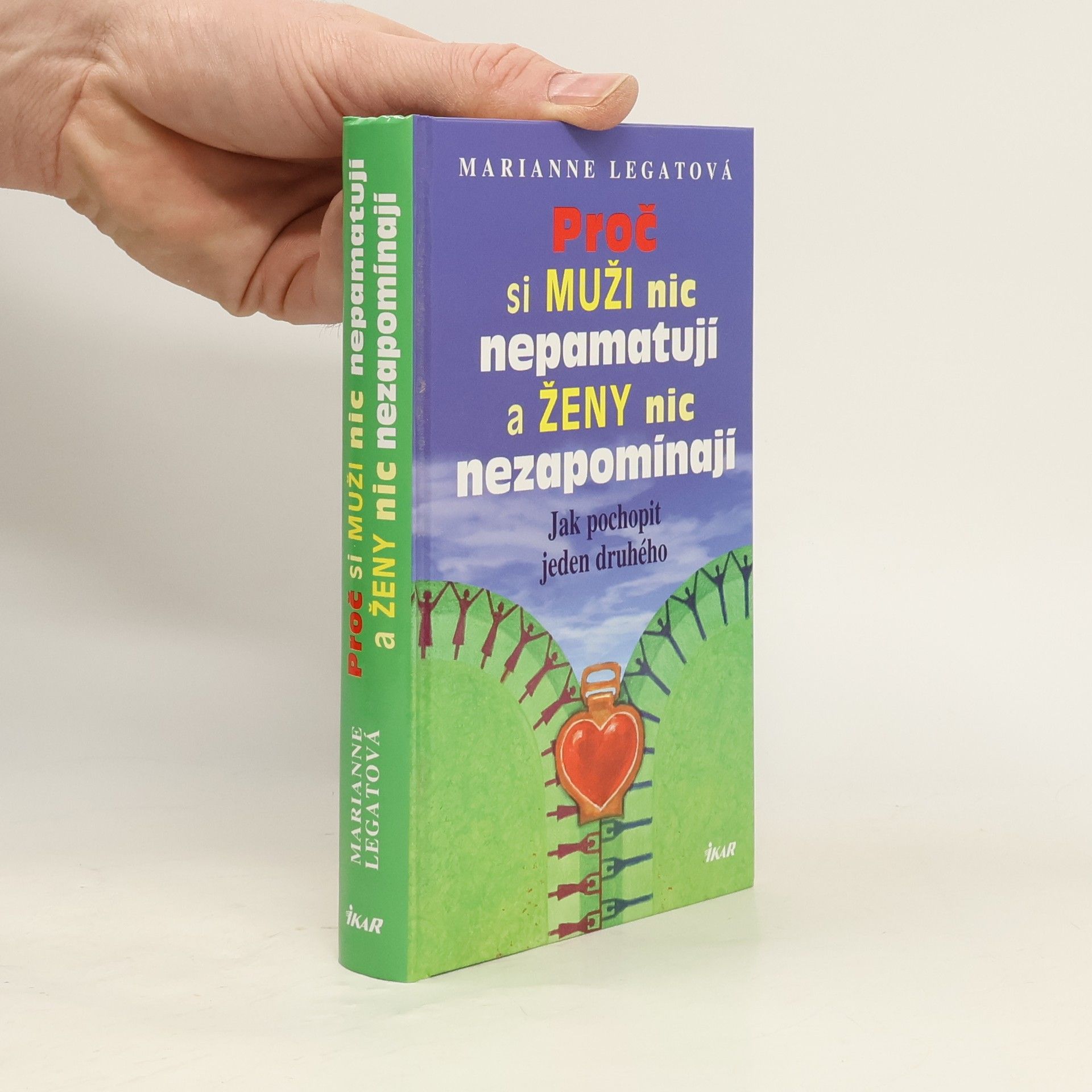 Marianne J. Legato Proč si muži nic nepamatují a ženy nic nezapomínají. Jak pochopit jeden druhého