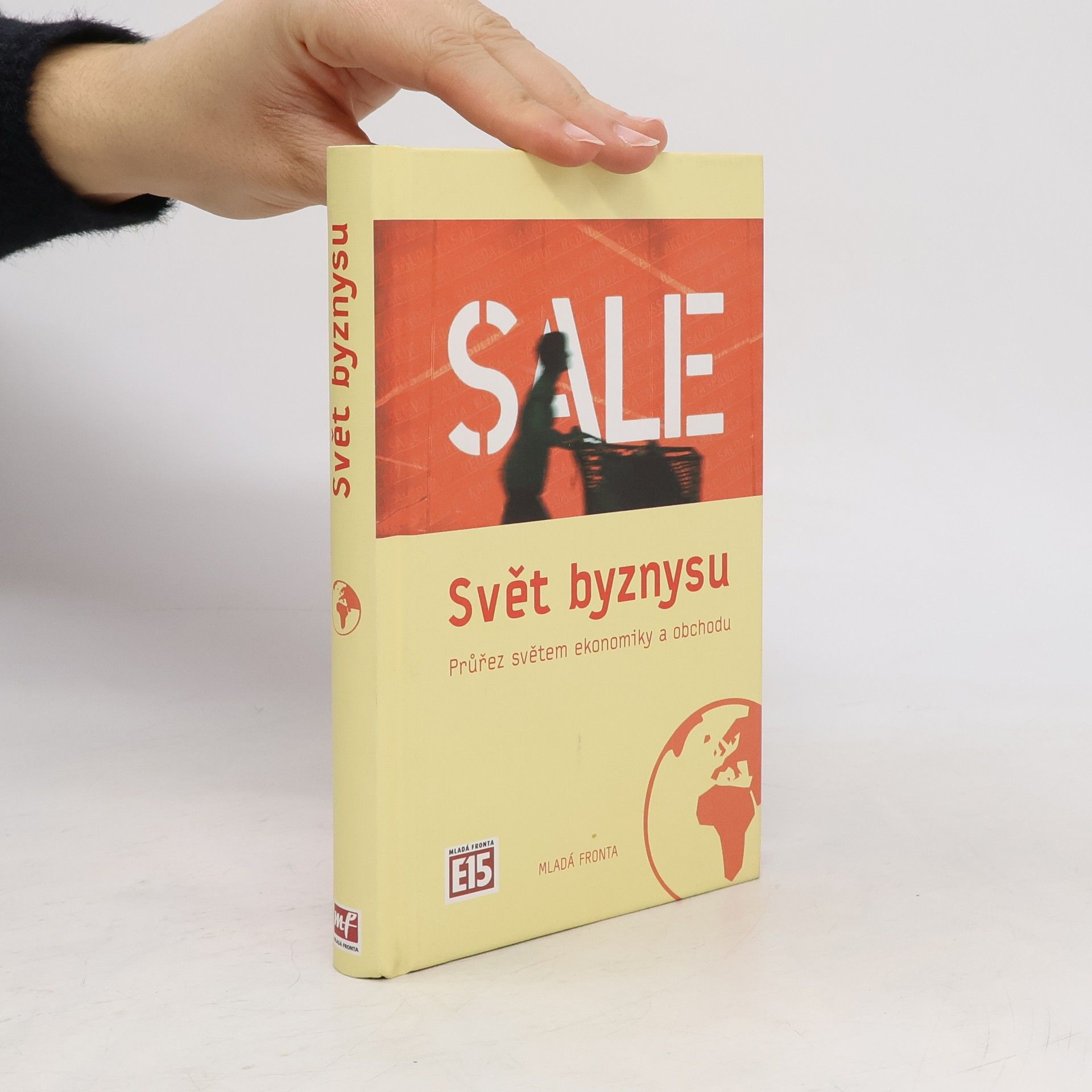 Collectif d'auteurs Svět byznysu : průřez světem ekonomiky a obchodu