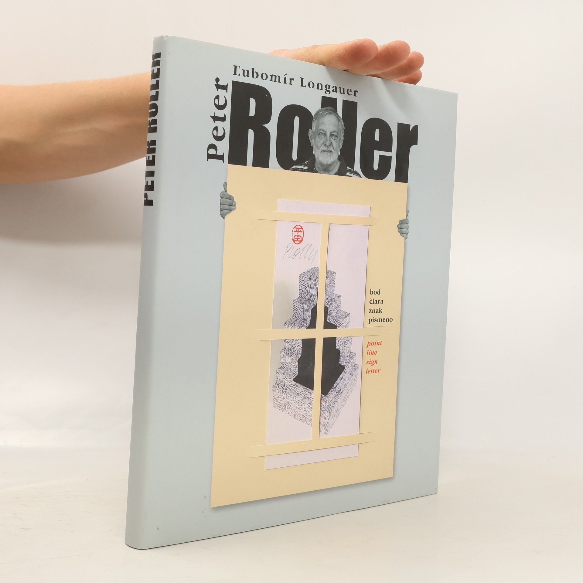 Ľubomír Longauer Peter Roller : bod čiara znak pismeno/point line sign letter