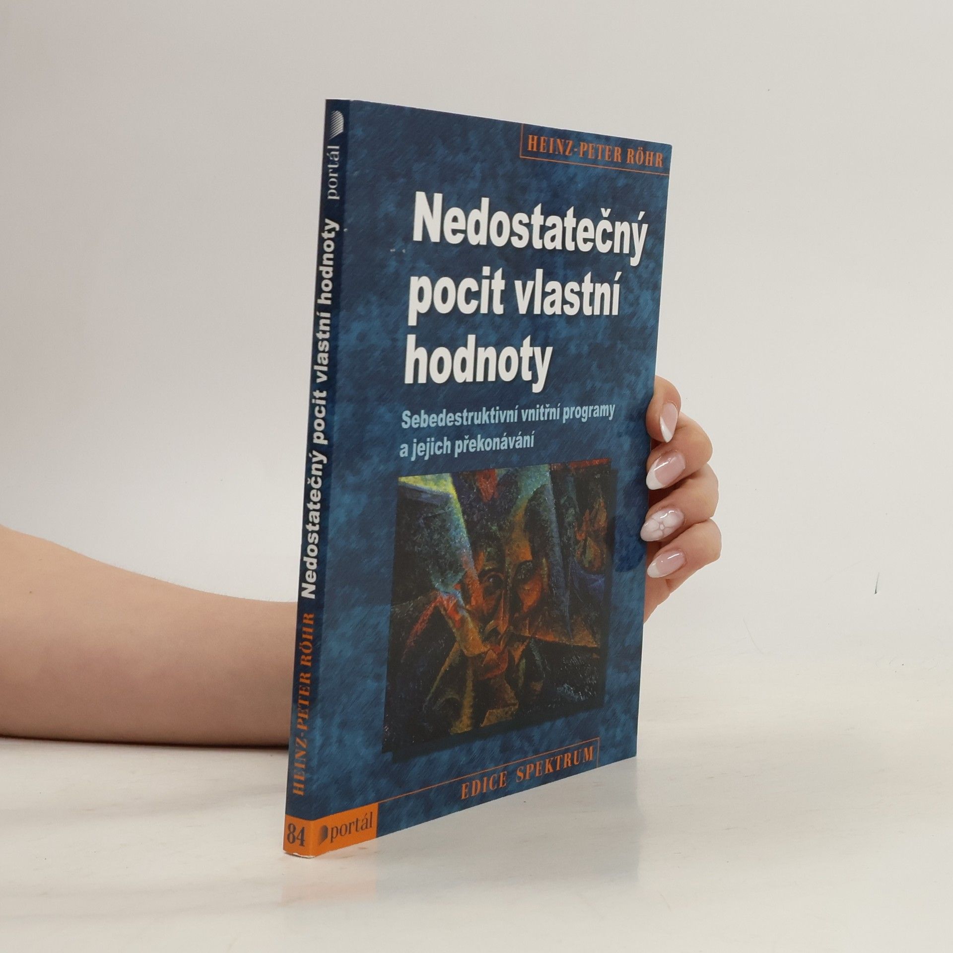 Heinz-Peter Röhr Nedostatečný pocit vlastní hodnoty. Sebedestruktivní vnitřní programy a jejich překonávání