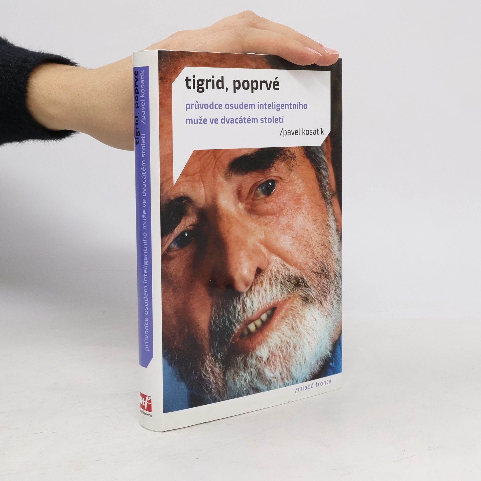 Pavel Kosatík Tigrid, poprvé. Průvodce osudem inteligentního muže ve dvacátém století