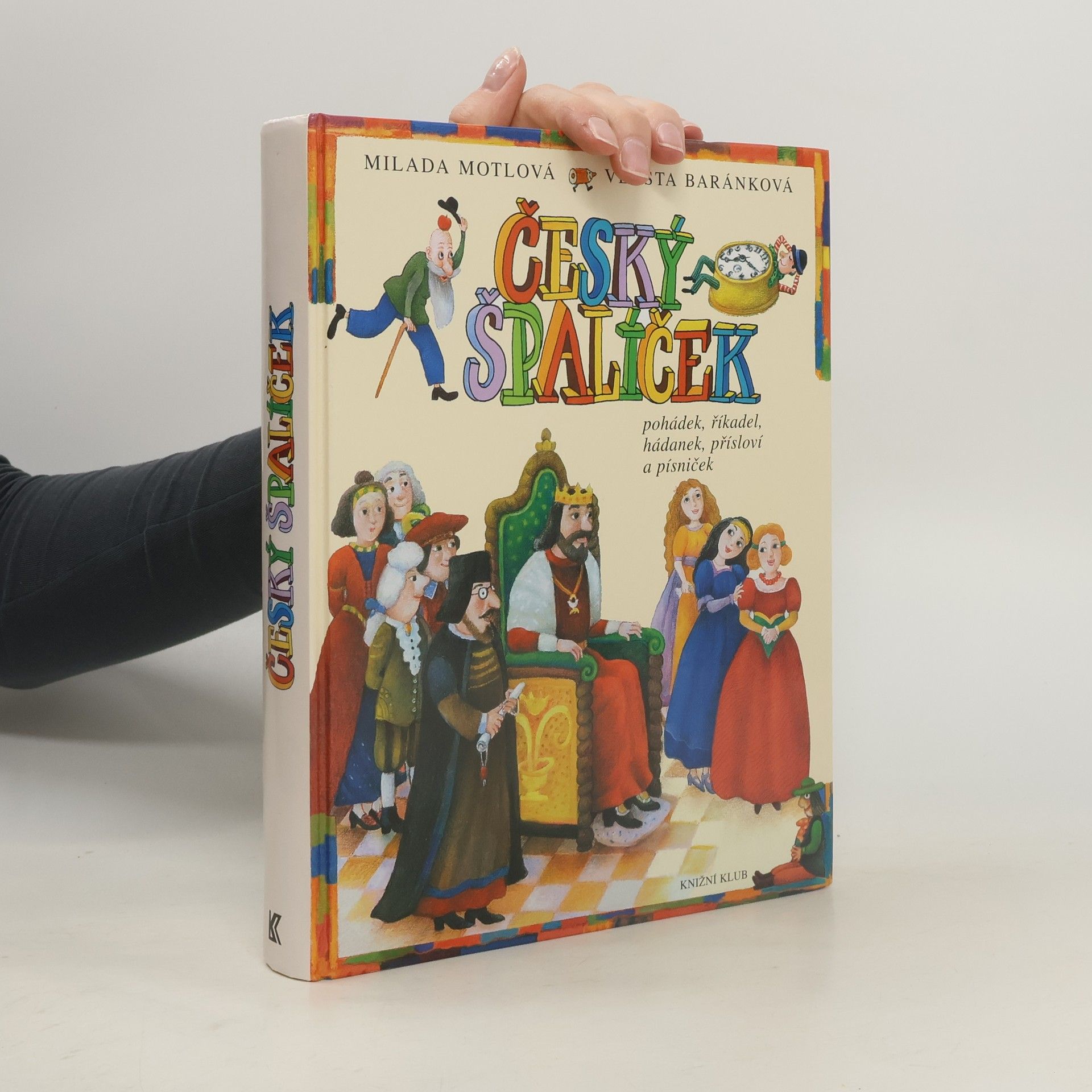 Milada Motlová Český špalíček pohádek, říkadel, hádanek, přísloví a písniček