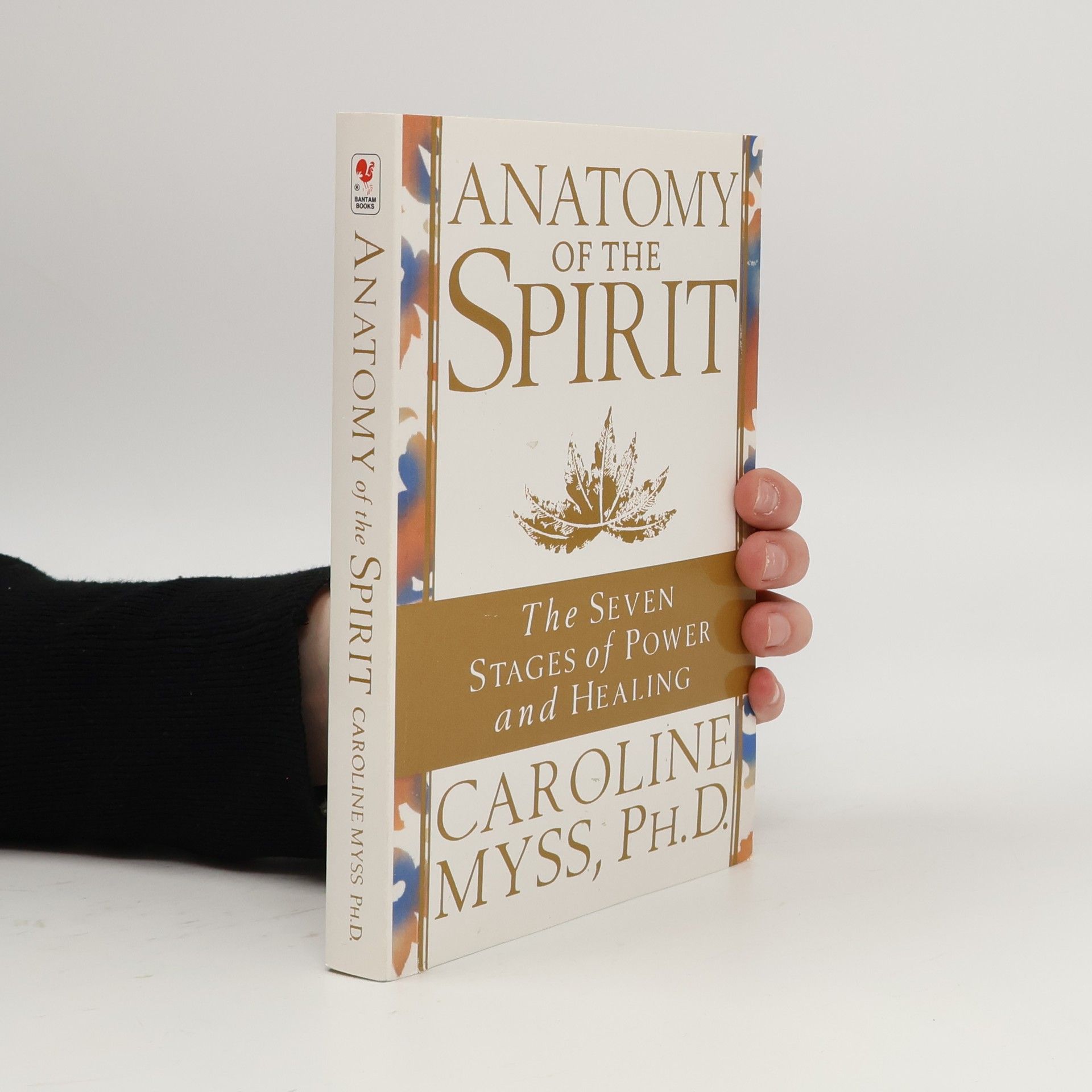 Caroline Myss Anatomy of the spirit : the seven stages of power and healing