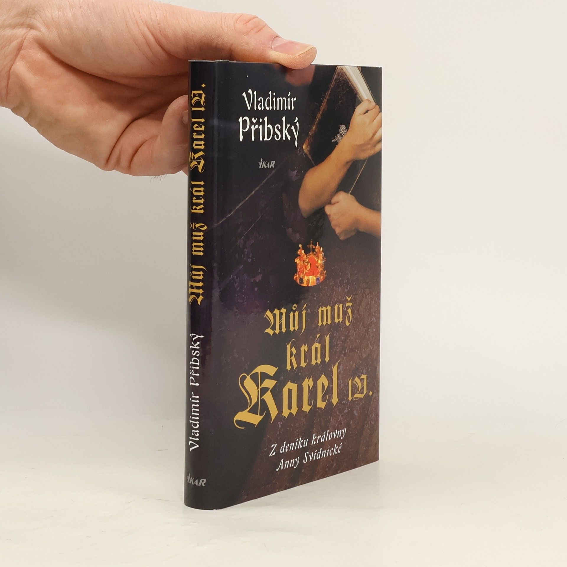 Vladimír Přibský Můj muž král Karel IV.. Z deníku královny Anny Svídnické