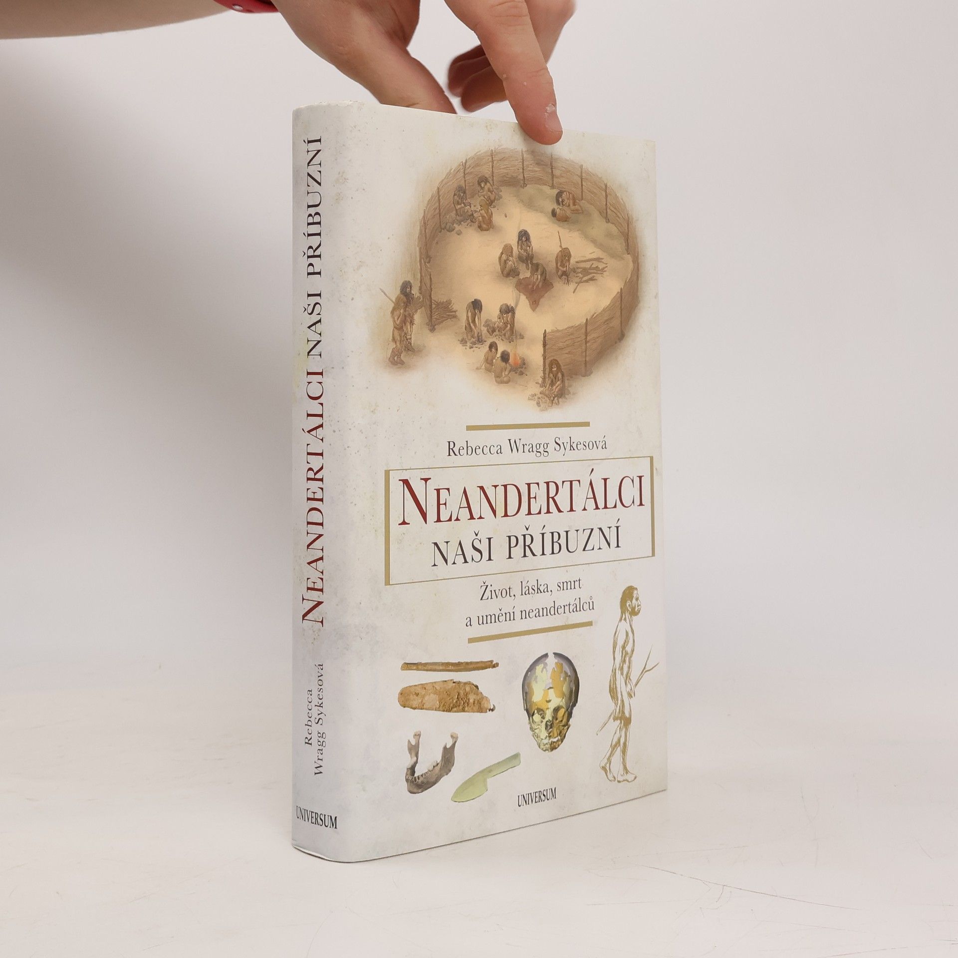 Rebecca Wragg Sykes Neandertálci - naši příbuzní : život, láska, smrt a umění neandertálců