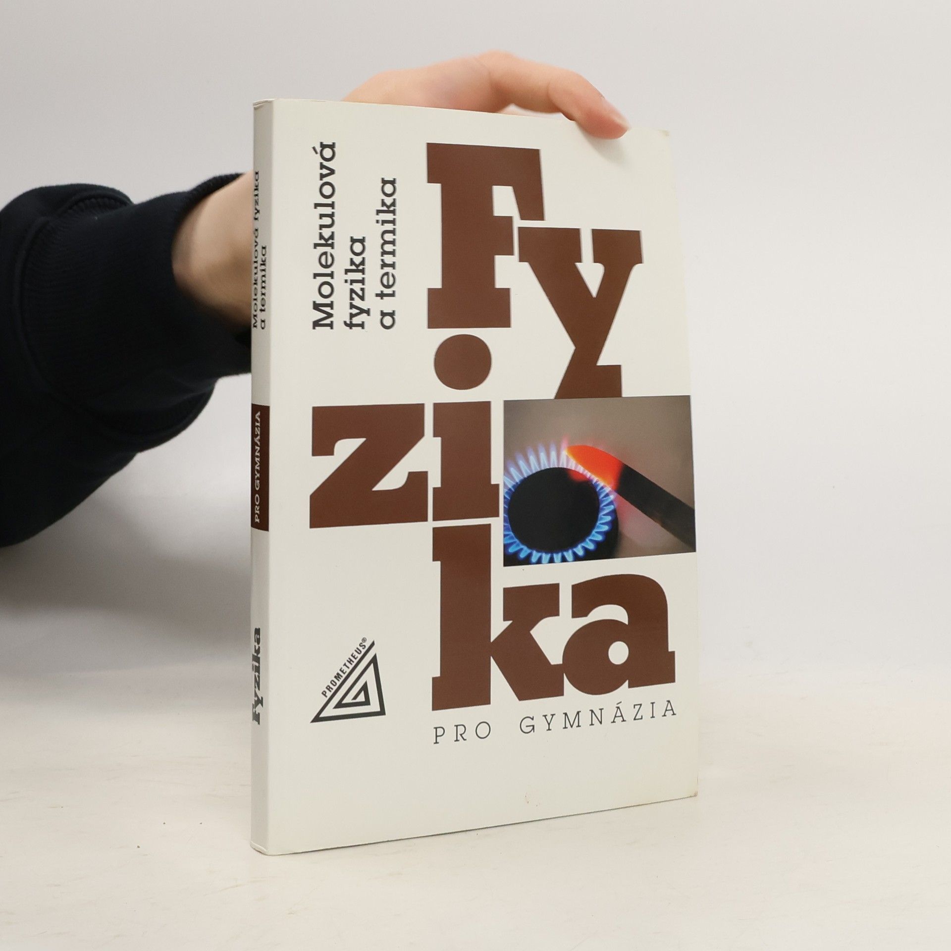 Fyzika pro gymnázia. Molekulová fyzika a termika