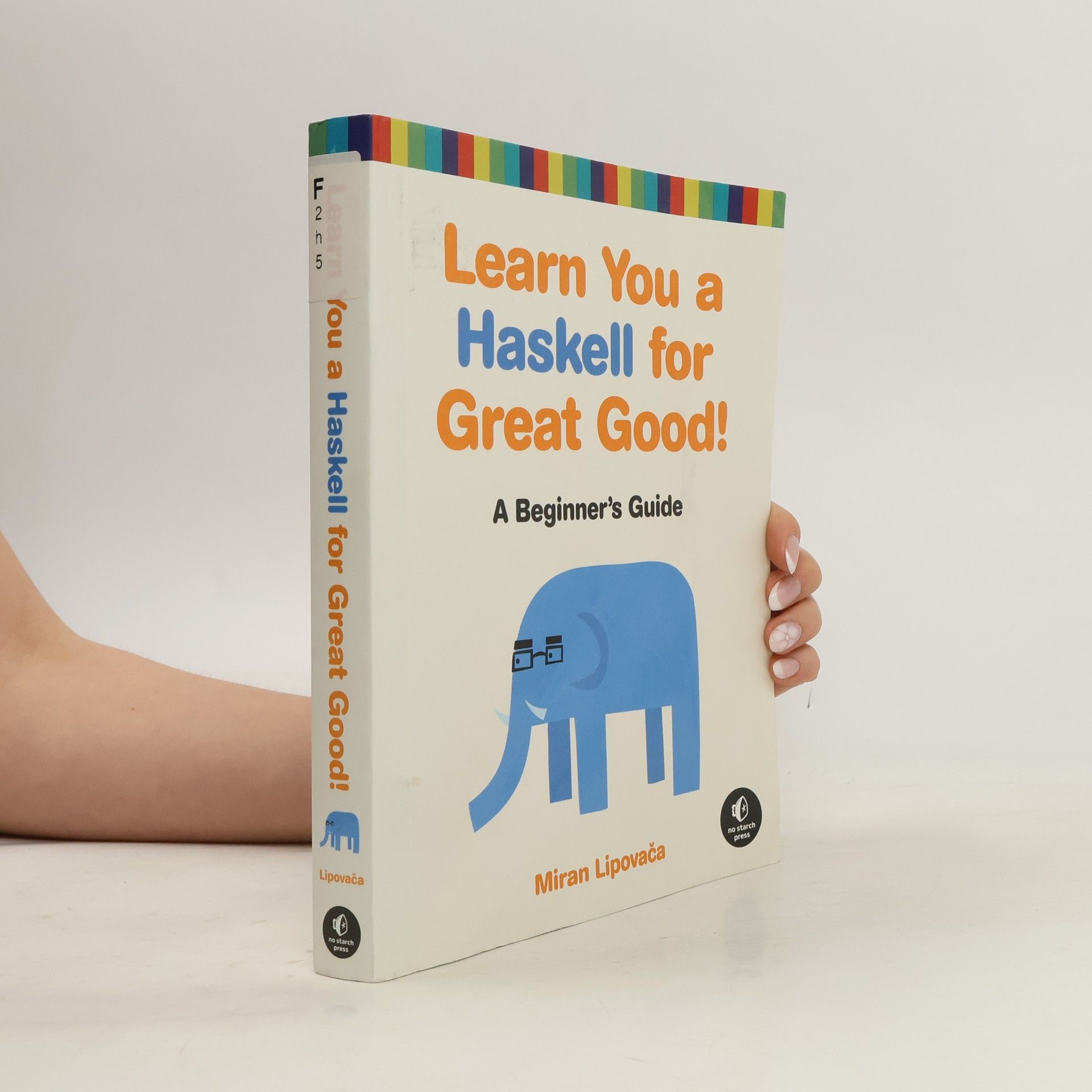 Miran Lipovača Learn You a Haskell for Great Good!