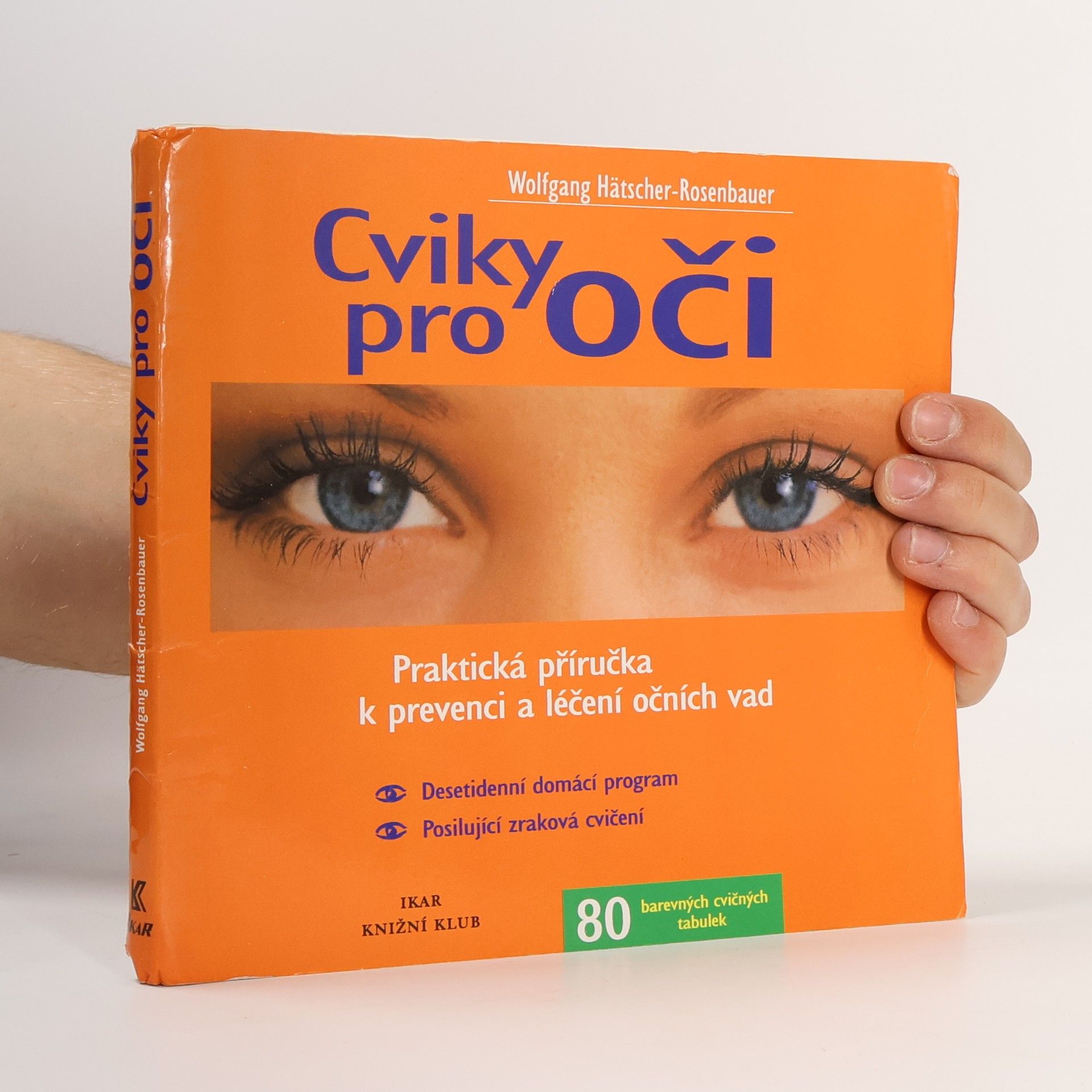 Wolfgang Hätscher-Rosenbauer Cviky pro oči - praktická příručka k prevenci a léčení očních vad