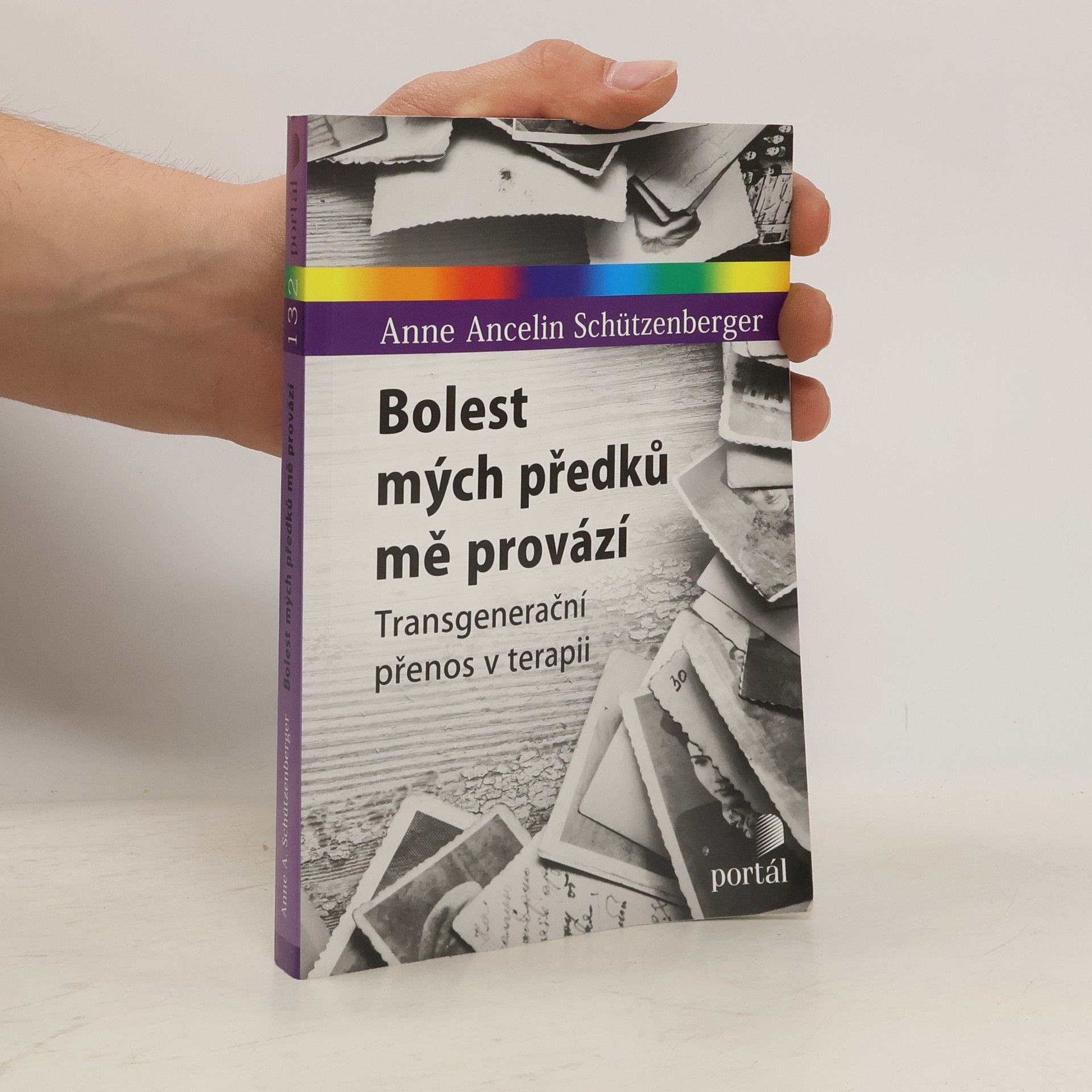 Anne Ancelin Schützenberger Bolest mých předků mě provází : transgenerační přenos v terapii