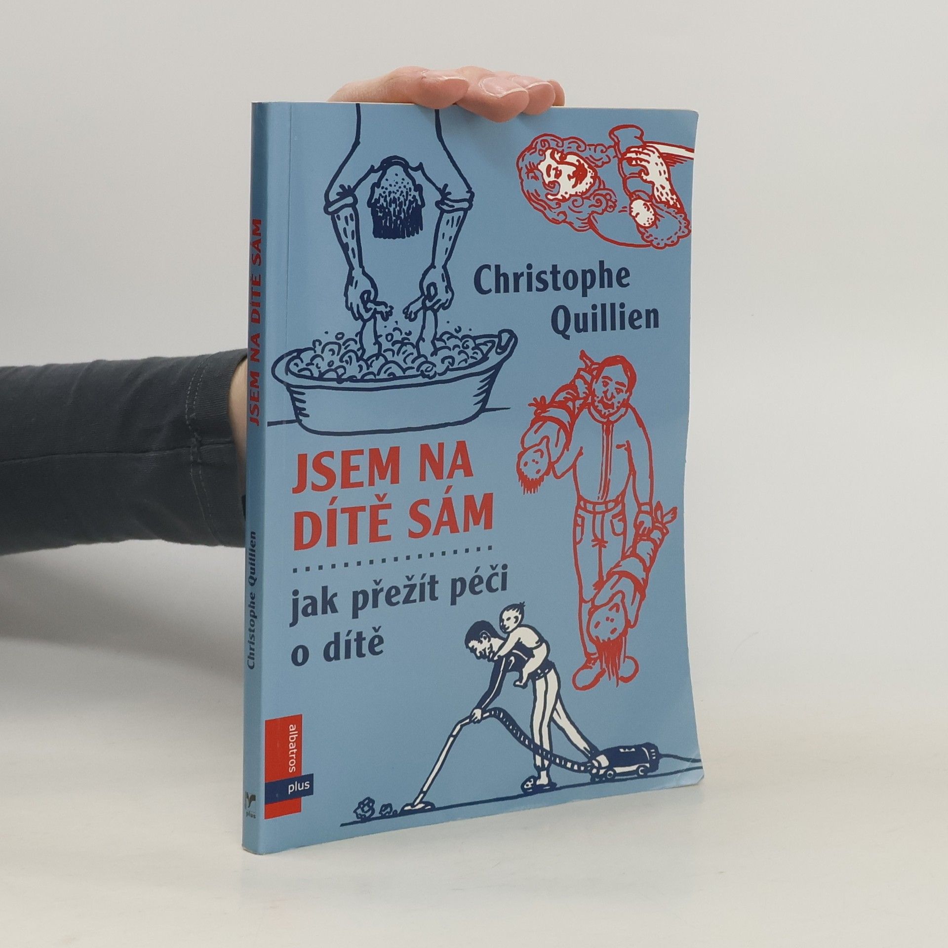 Quillien Christophe Jsem na dítě sám. Jak přežít péči o dítě