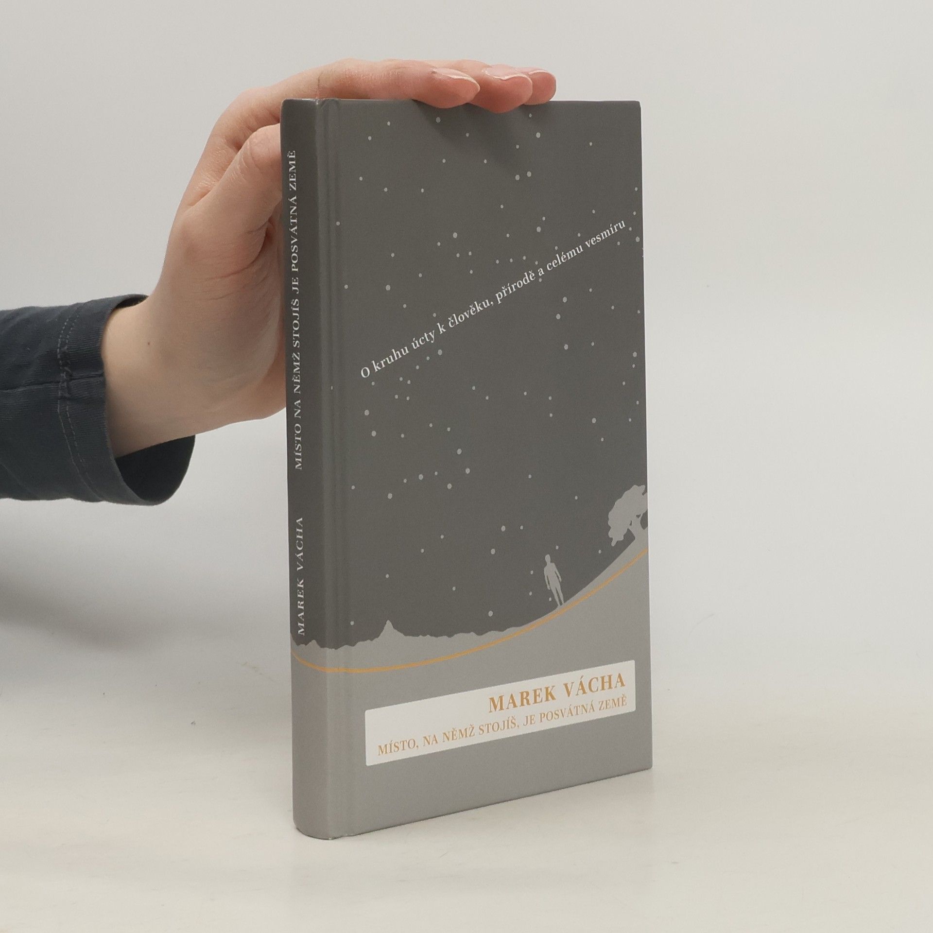 Marek Vácha Místo, na němž stojíš, je posvátná země