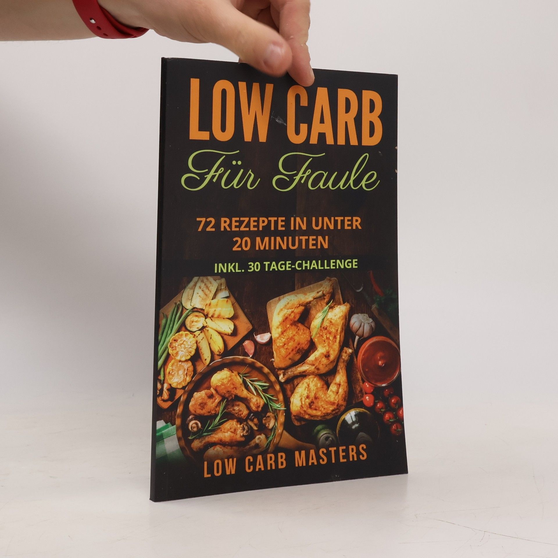 Autores varios Low carb für Faule. 72 Rezepte in unter 20 Minuten