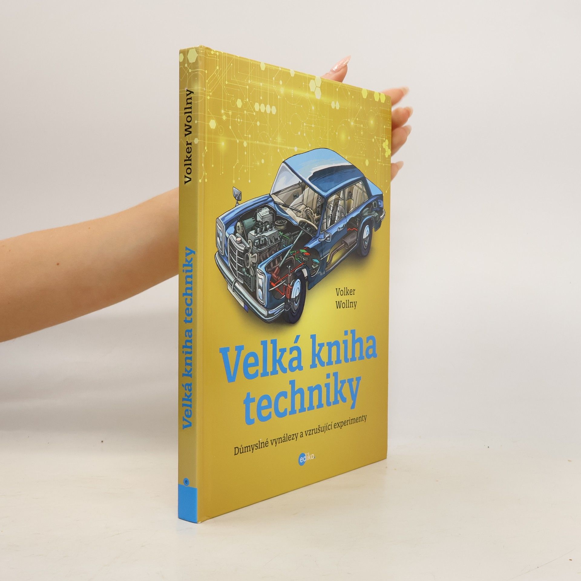 Volker Wollny Velká kniha techniky: Důmyslné vynálezy a vzrušující experimenty
