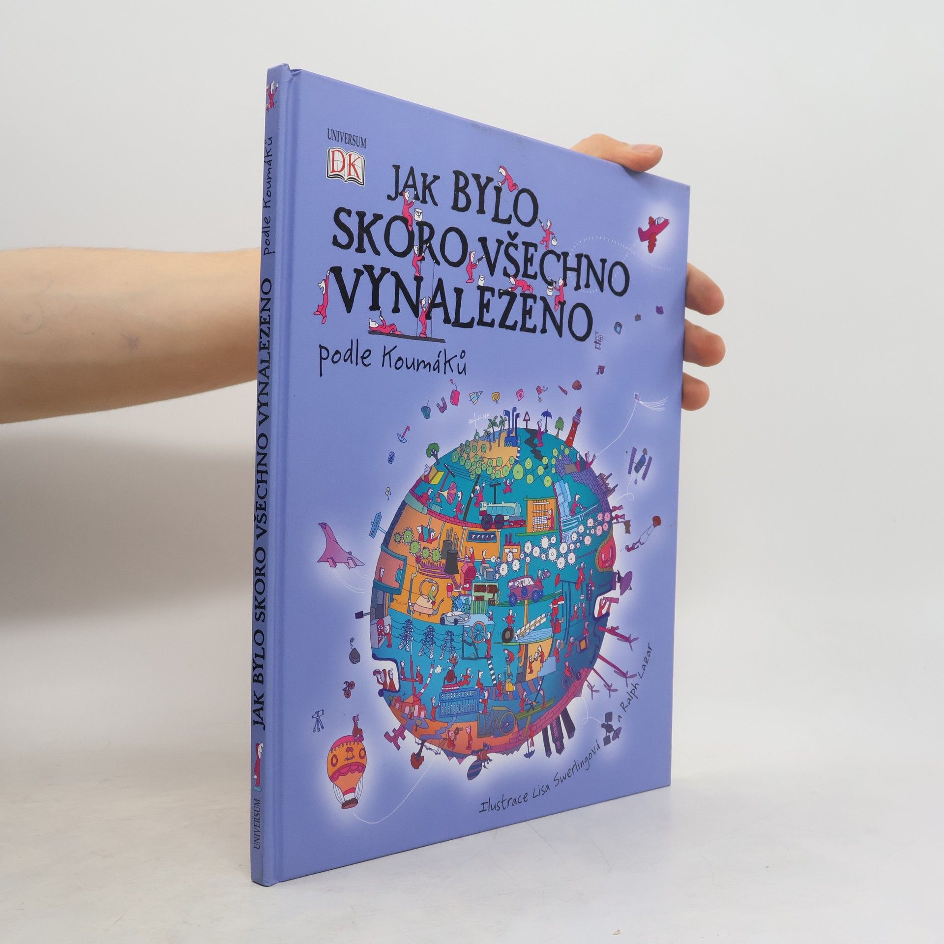 Ralph Lazar Jak bylo skoro všechno vynalezeno. Podle Koumáků