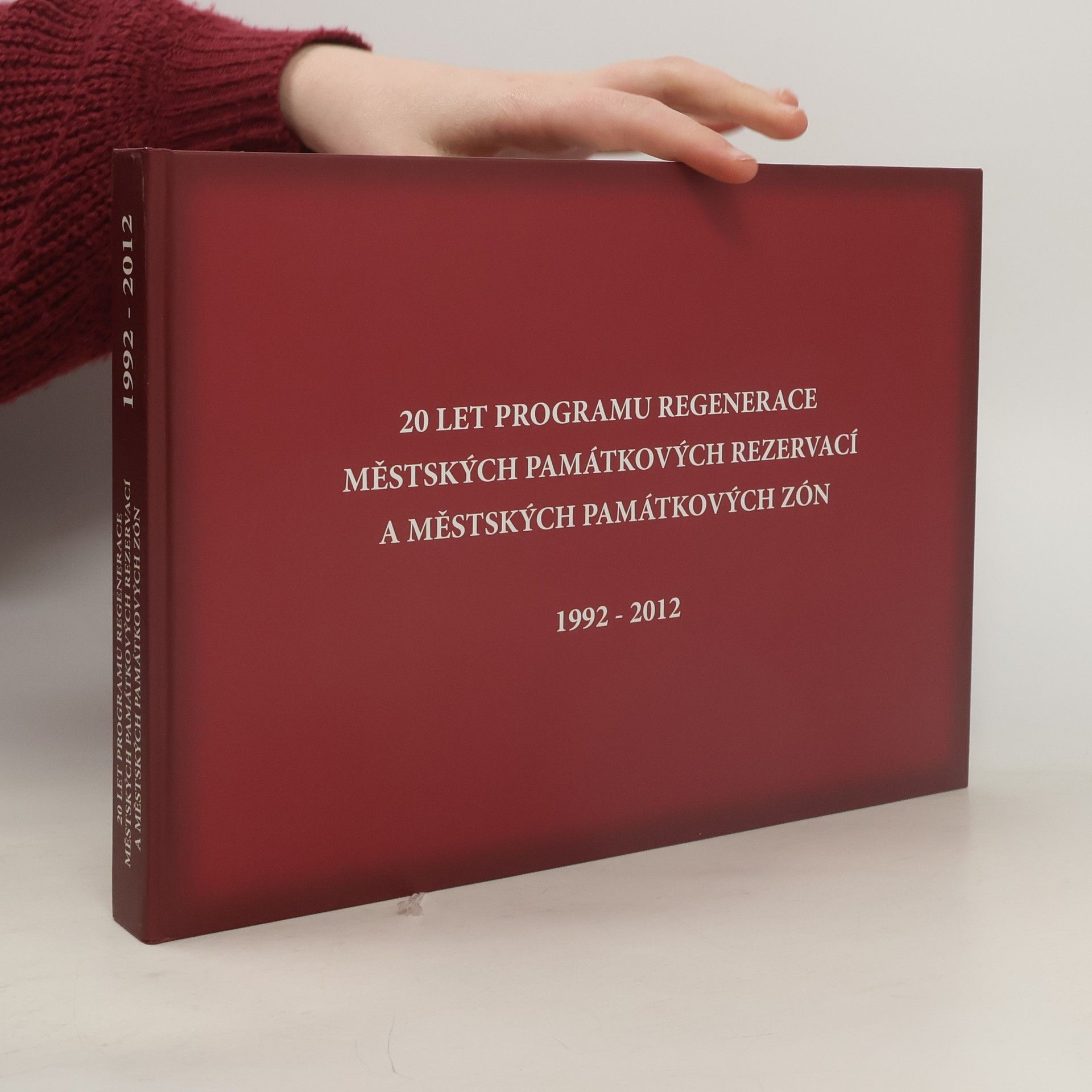 20 let Programu regenerace městských památkových rezervací a městských památkových zón : 1992-2012